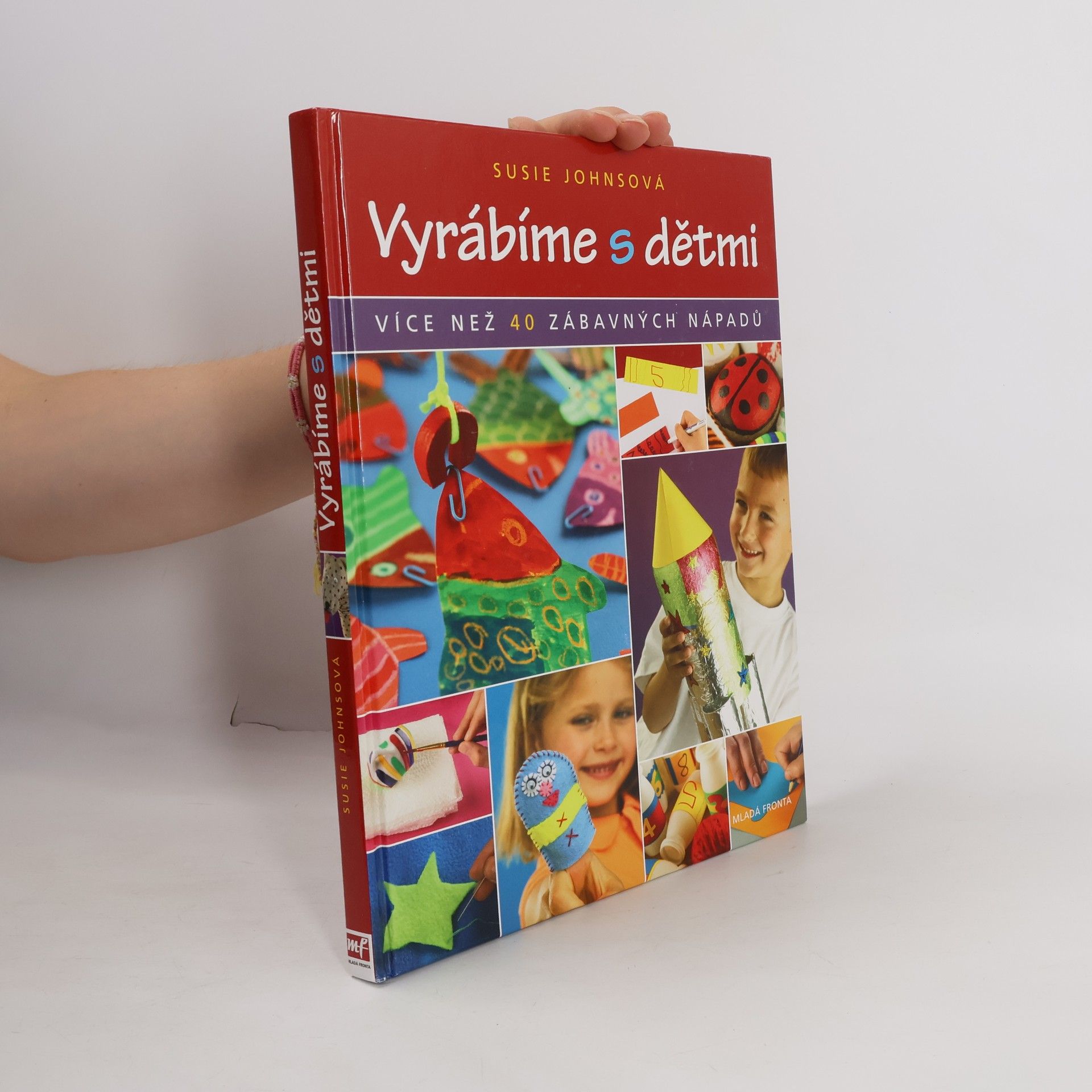 Susie Johns Vyrábíme s dětmi: Více než 40 zábavných nápadů