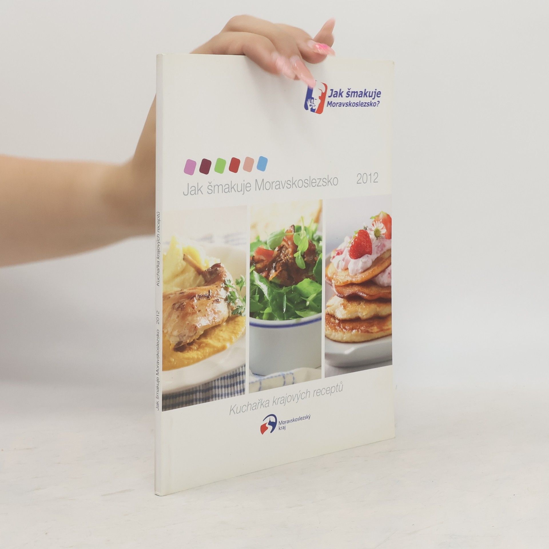 Autorenkollektiv Jak šmakuje Moravskoslezsko 2012 : kuchařka krajových receptů Kuchařka krajových receptů - Jak šmakuje Moravskoslezsko 2012