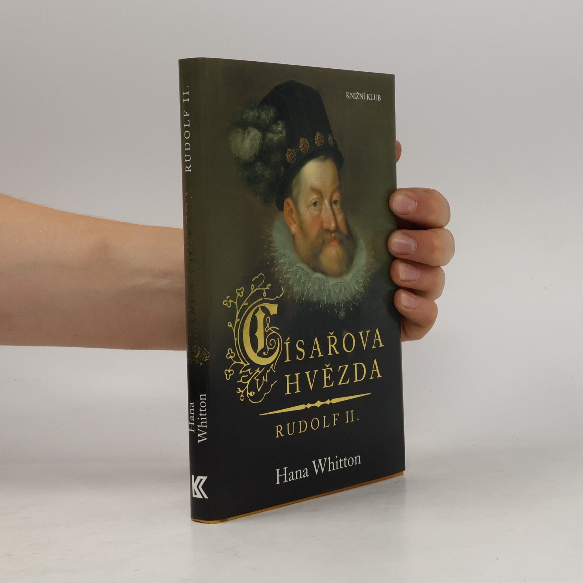 Hana Parkánová-Whitton Císařova hvězda. Rudolf II.