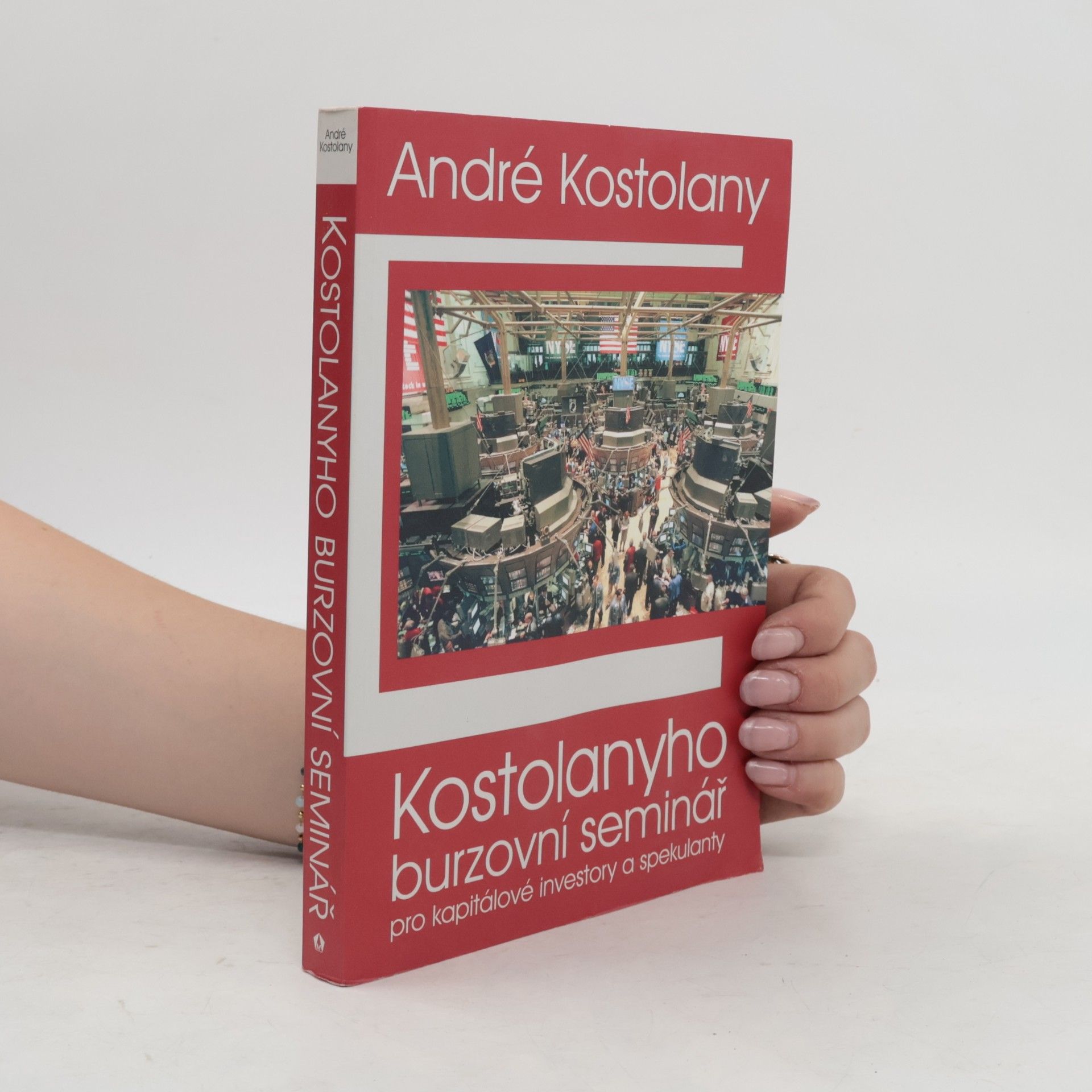 André Kostolany Kostolanyho burzovní seminář pro kapitálové investory a spekulanty