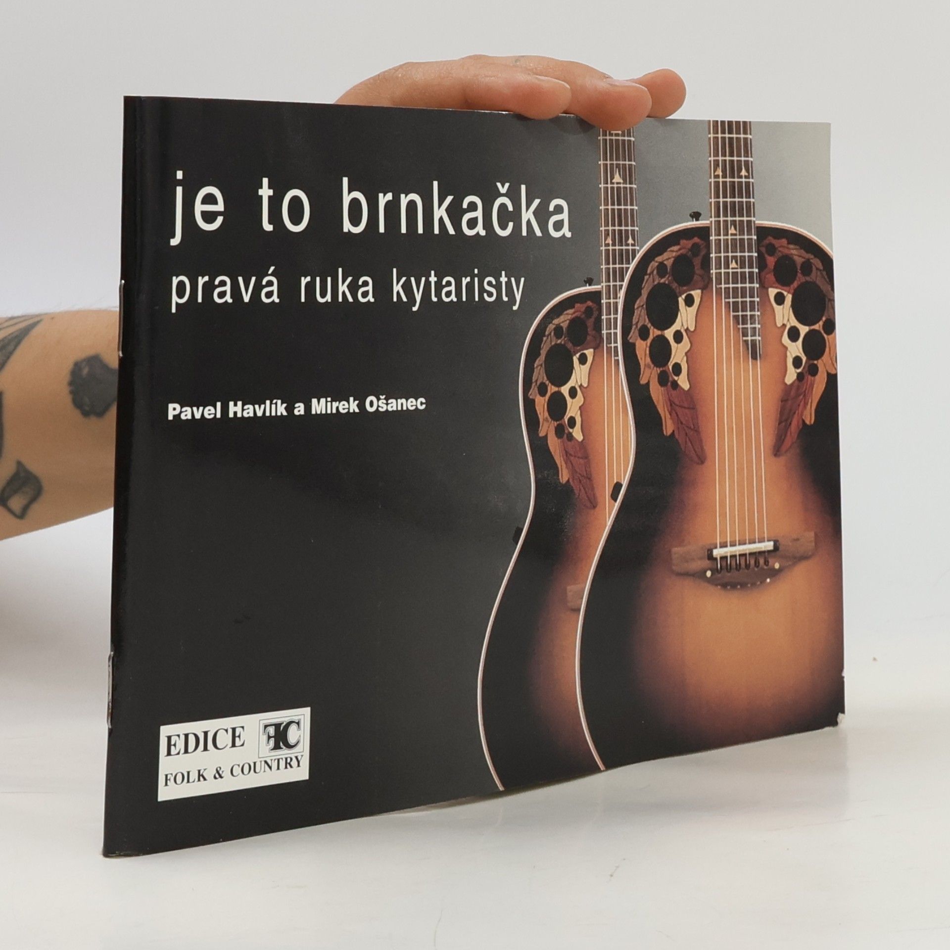 Mirek Ošanenec Je to brnkačka (pravá ruka kytaristy)