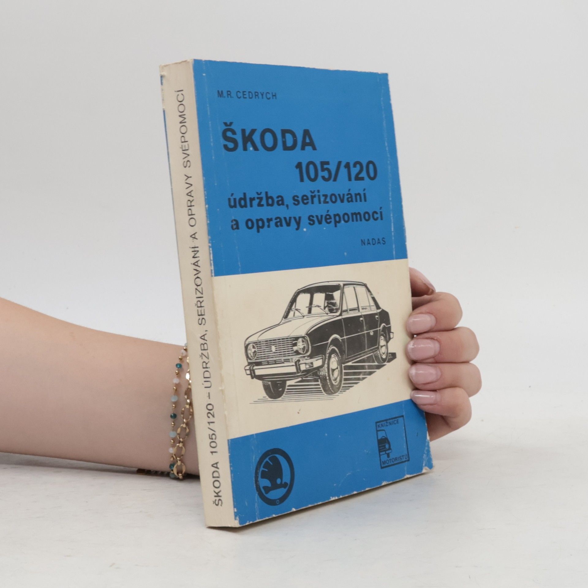 M. R. Cedrych Škoda 105/120 : údržba, seřizování a opravy svépomocí