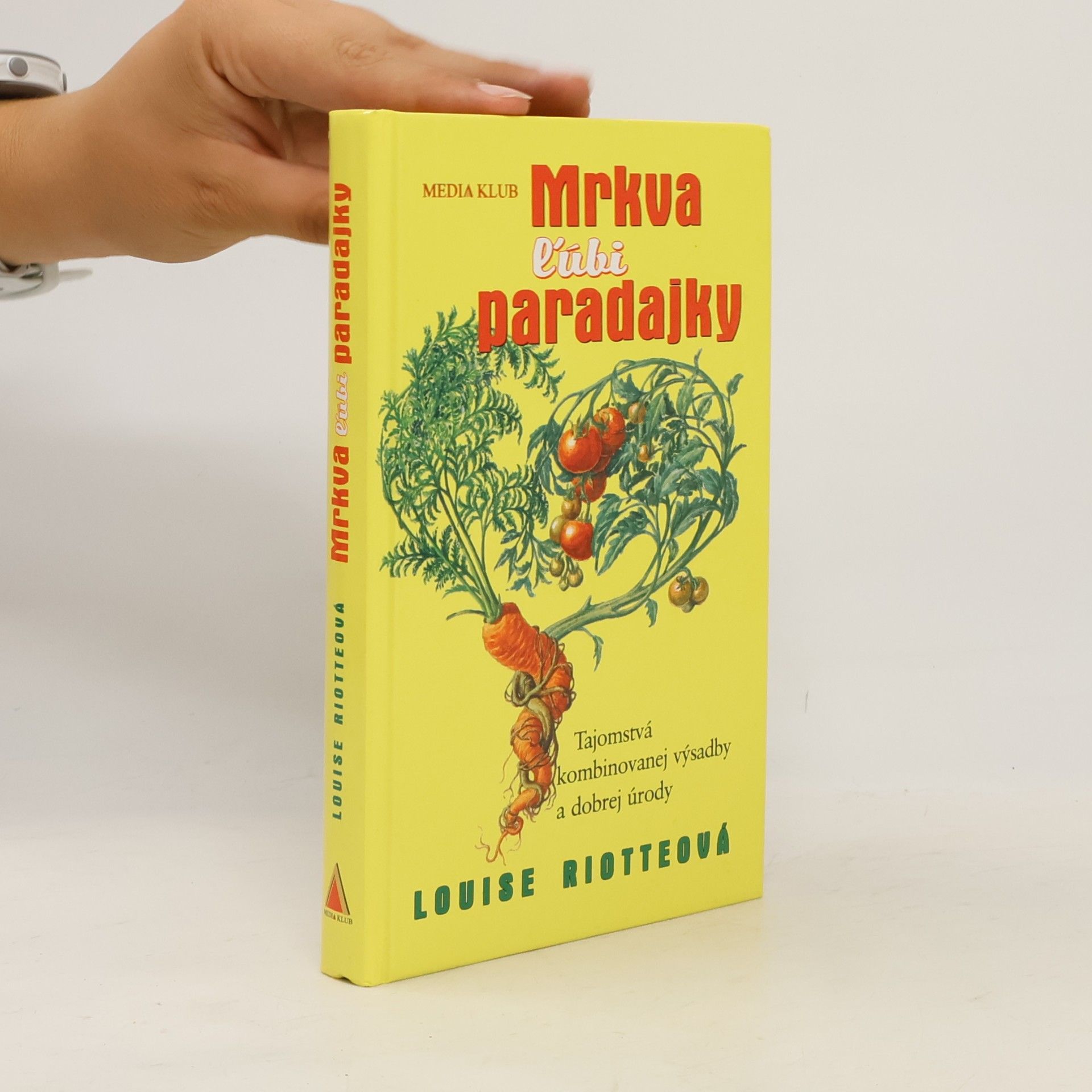 Louise Riotte Mrkva ľúbi paradajky