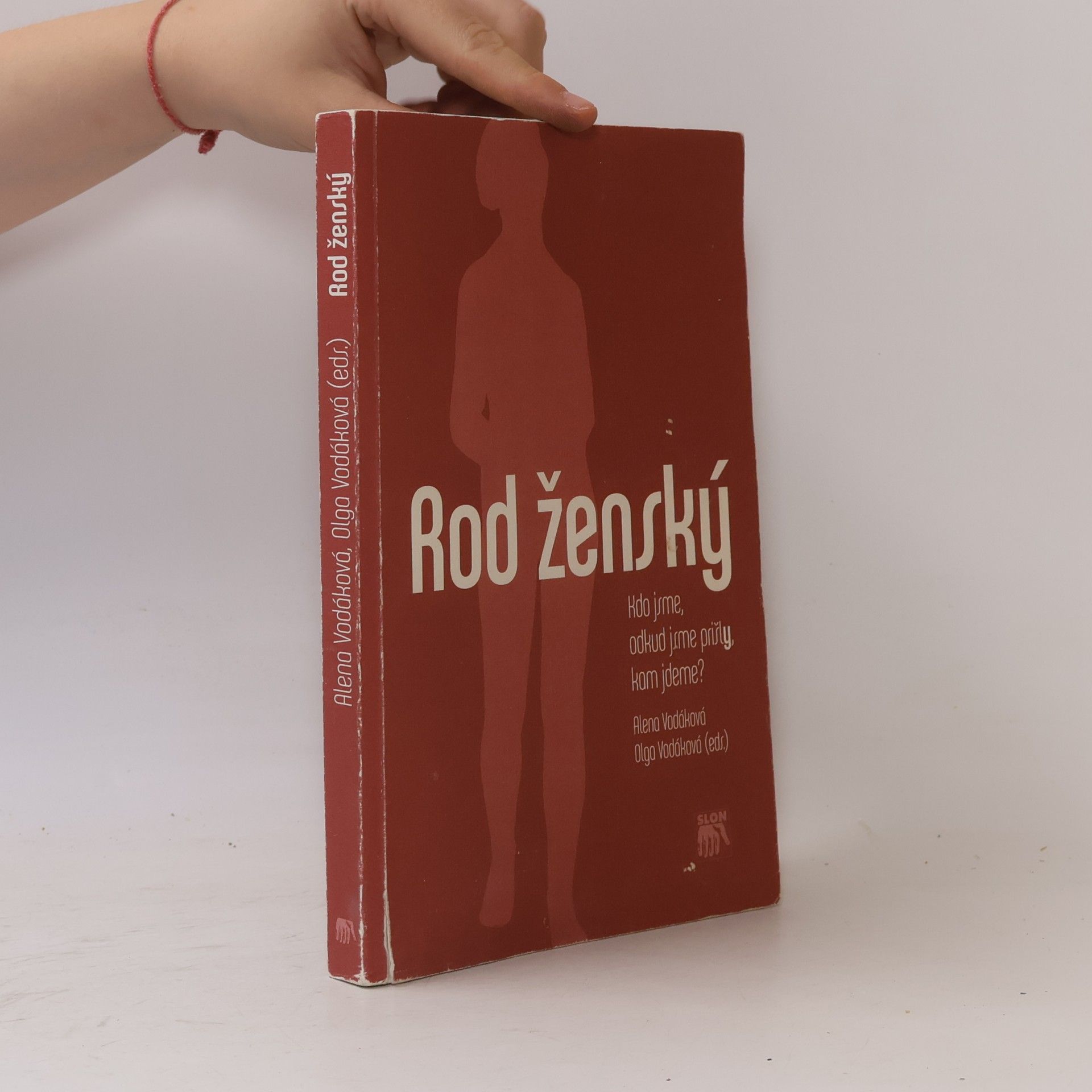 Alena Vodáková Rod ženský : kdo jsme, odkud jsme přišly, kam jdeme?