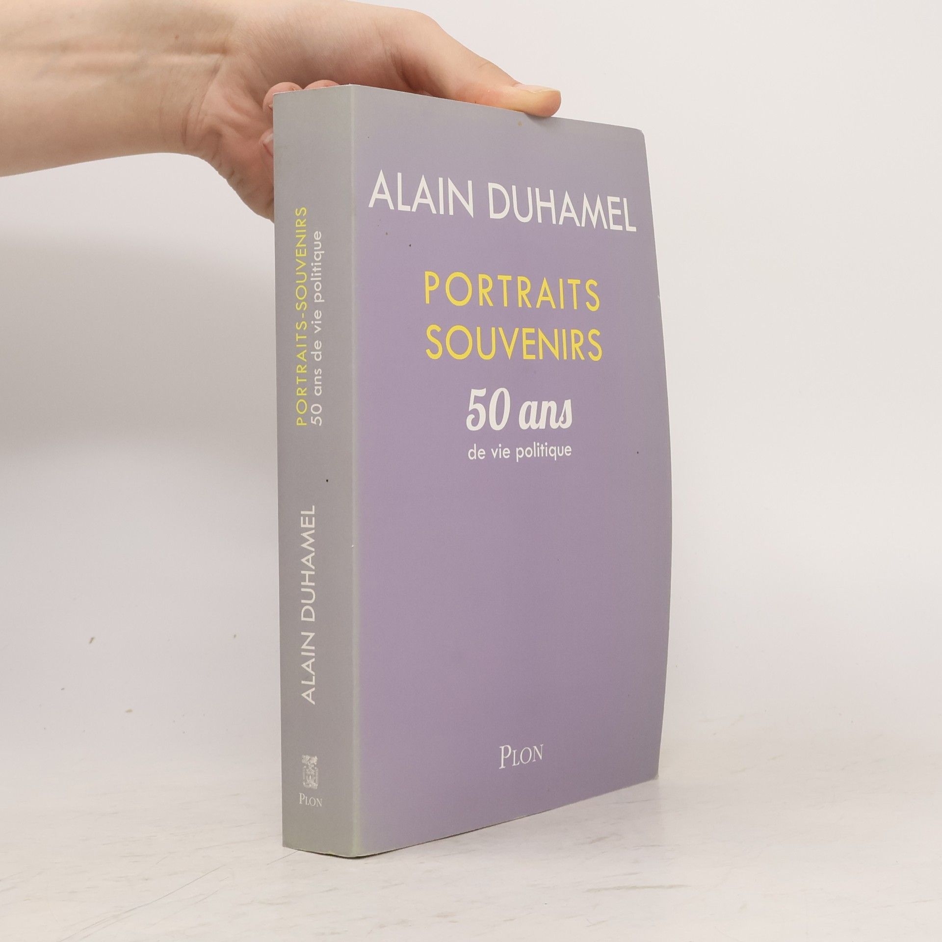 Alain Duhamel Portraits souvenirs 50 ans de vie politique