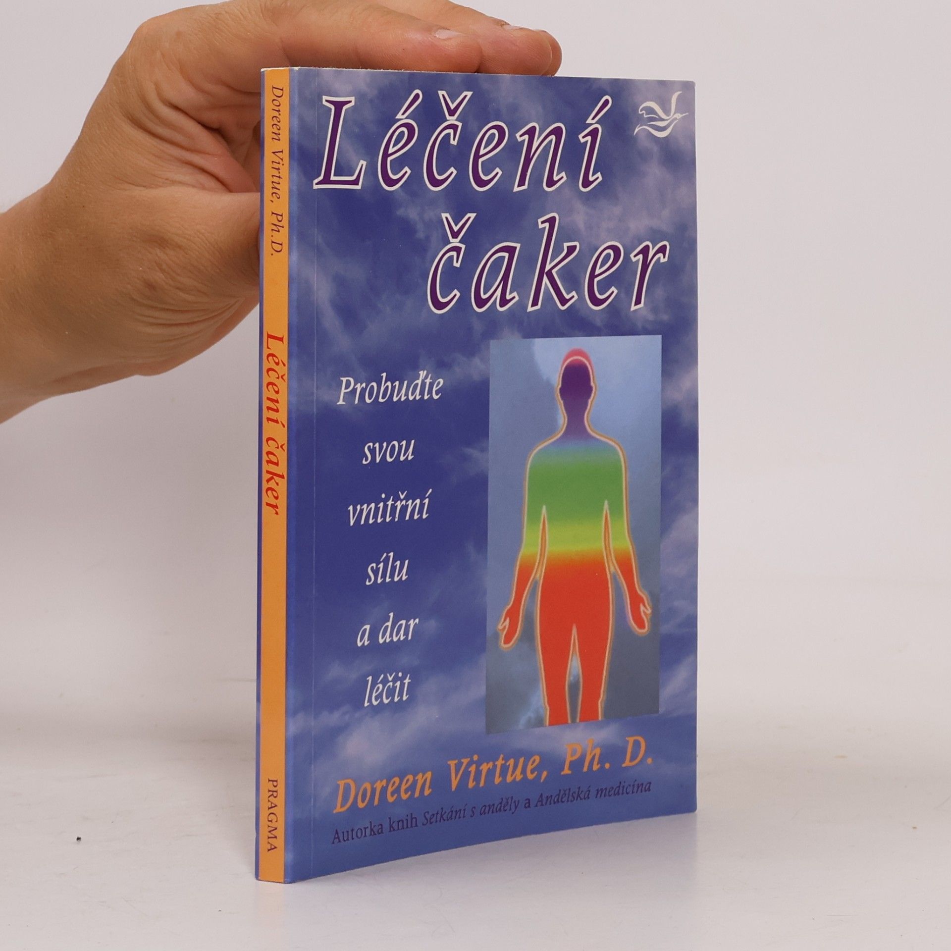 Doreen Virtue Léčení čaker : probuďte svou vnitřní sílu a dar léčit