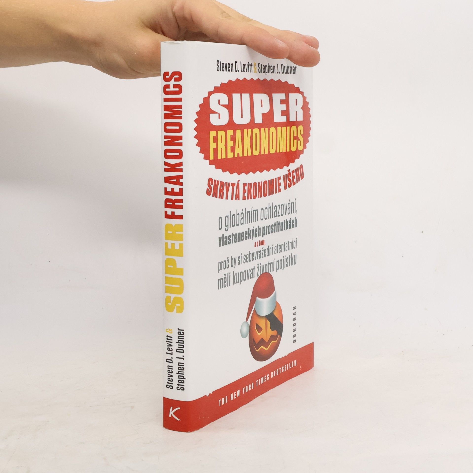 Steven D. Levitt Superfreakonomics: Skrytá ekonomie všeho