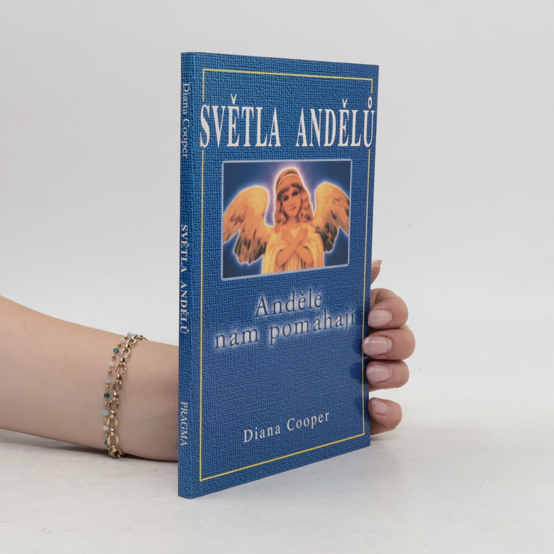 Diana Cooper Světla andělů. Andělé nám pomáhají
