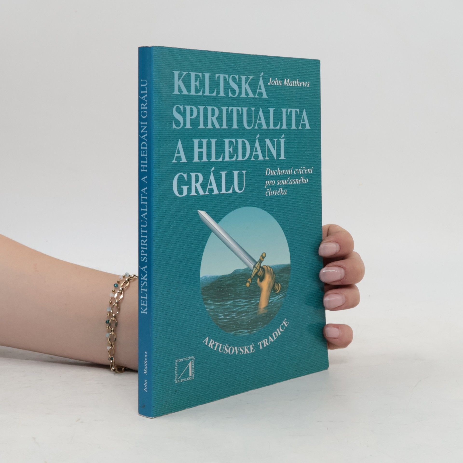 John Matthews Keltská spiritualita a hledání grálu