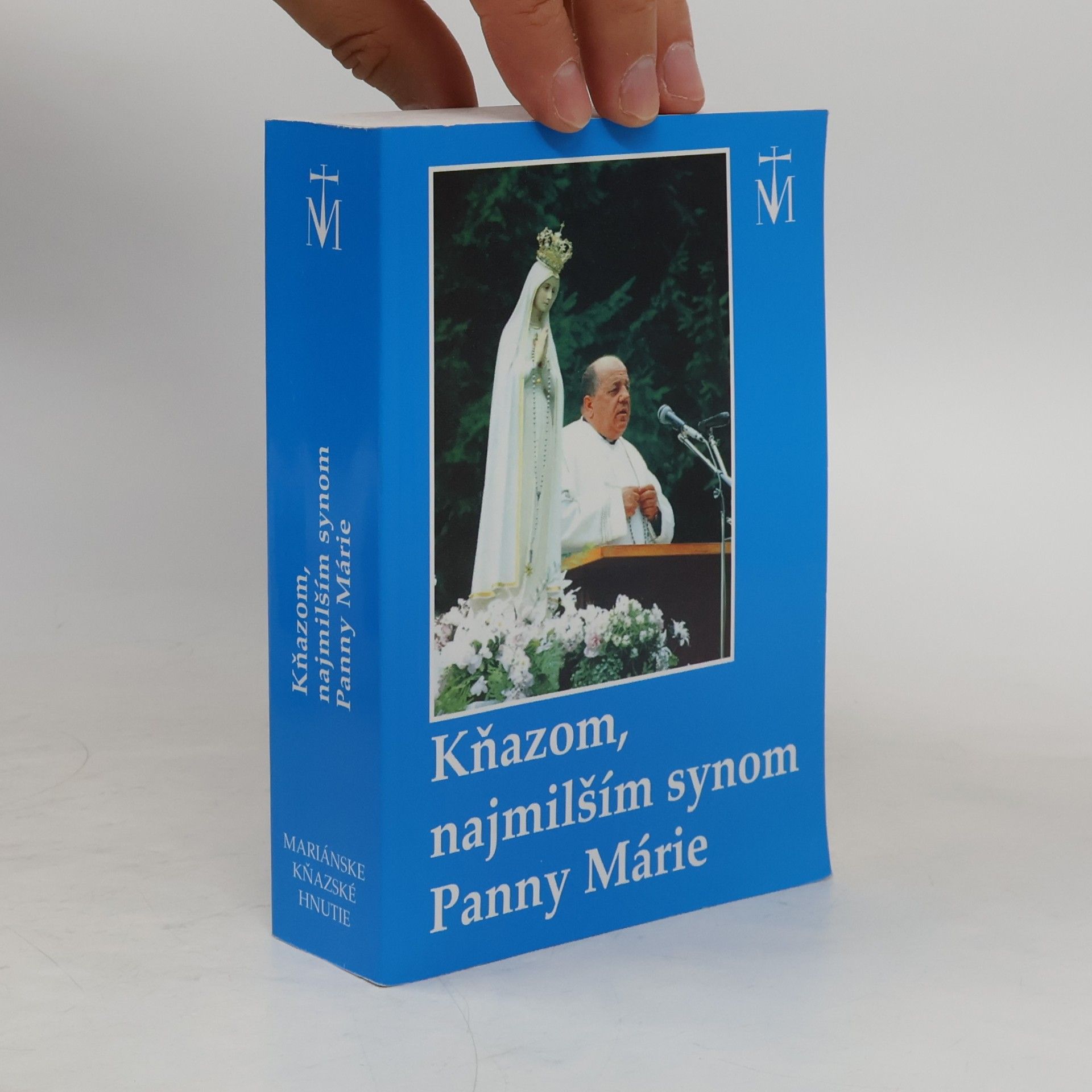 Kolektiv autorů Kňazom, najmilším synom Panny Márie