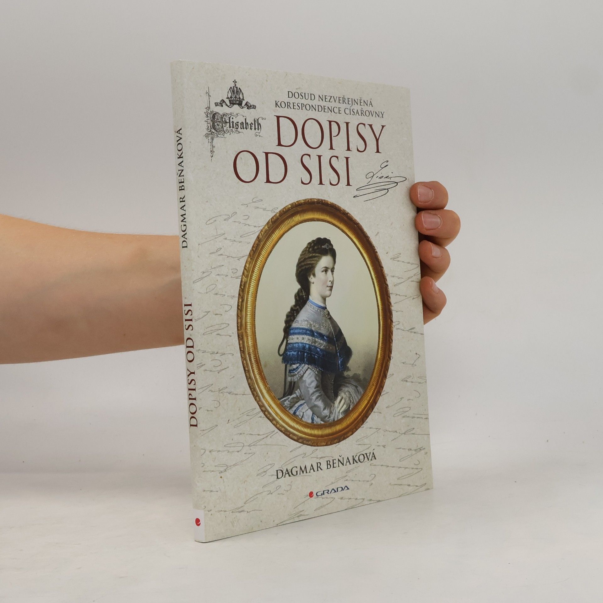 Dopisy od Sisi : Dosud nezveřejněná korespondence císařovny