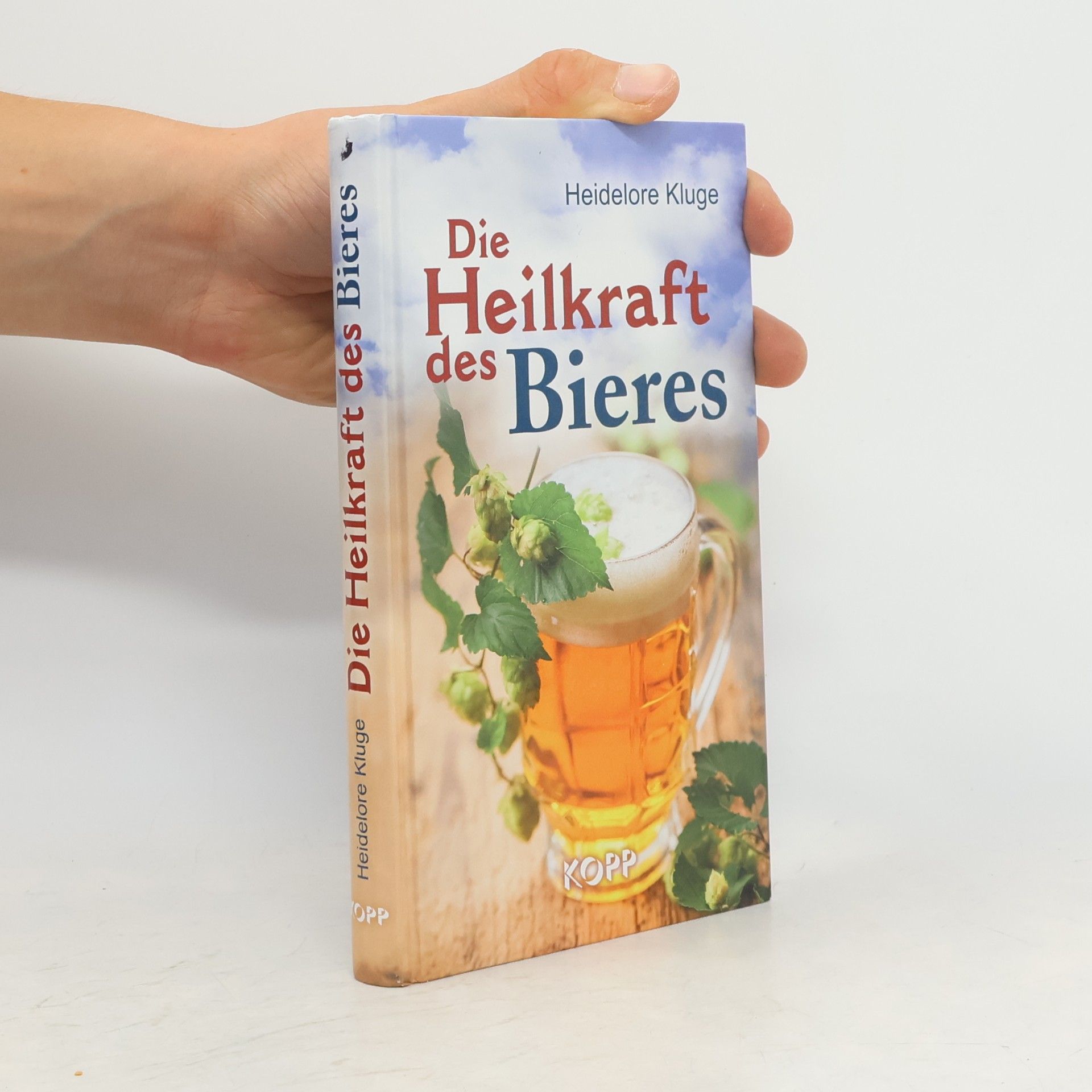 Heidelore Kluge Die Heilkraft des Bieres