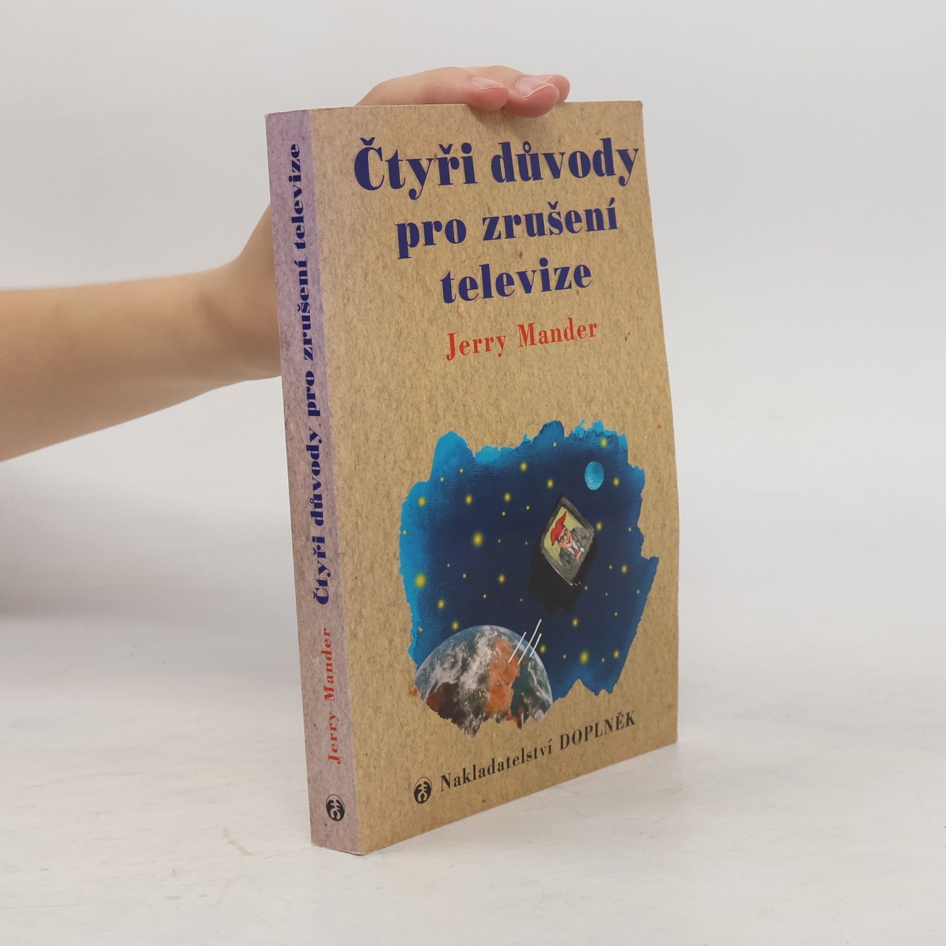 Jerry Mander Čtyři důvody pro zrušení televize