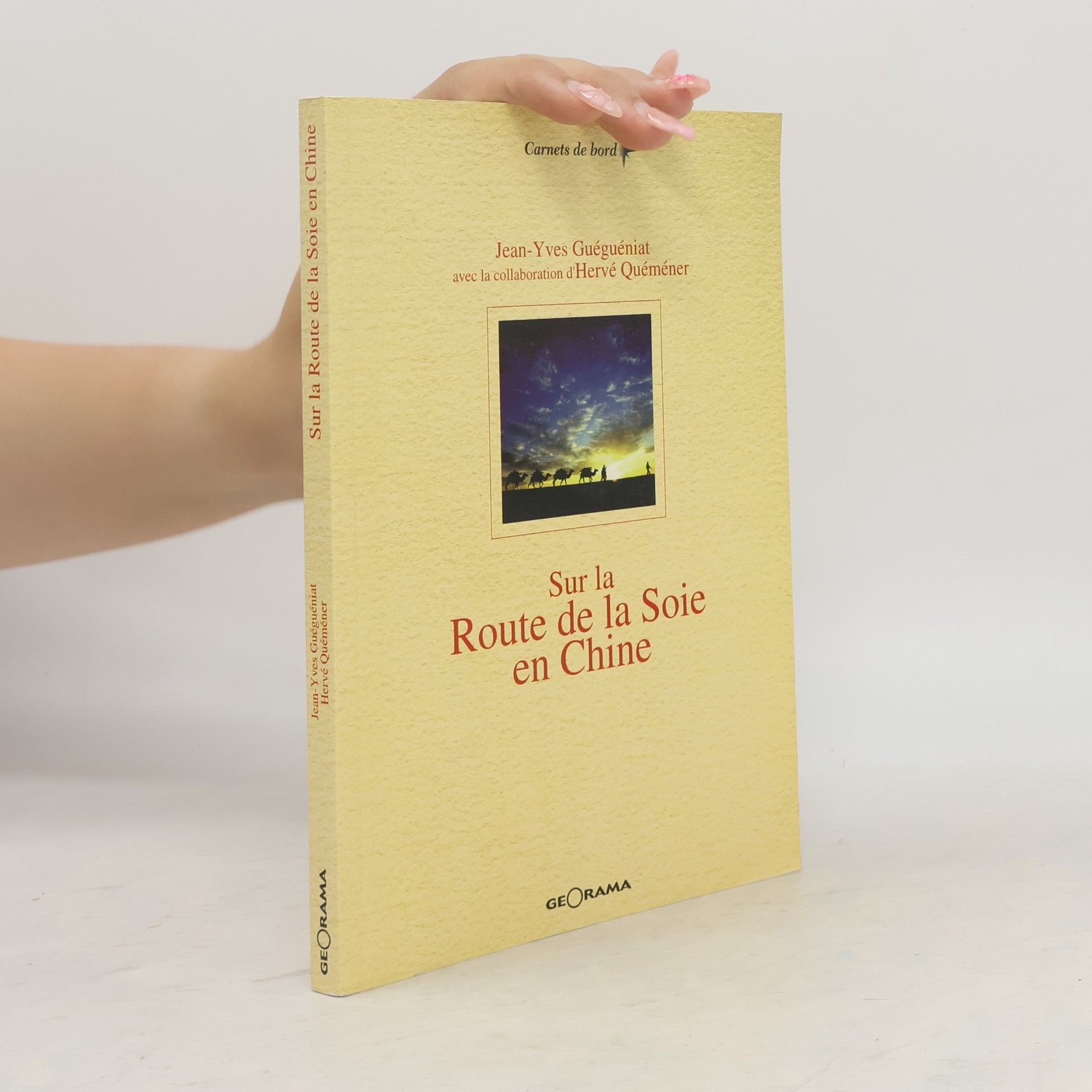 Carnets de bord: Sur la Route de la Soie en Chine