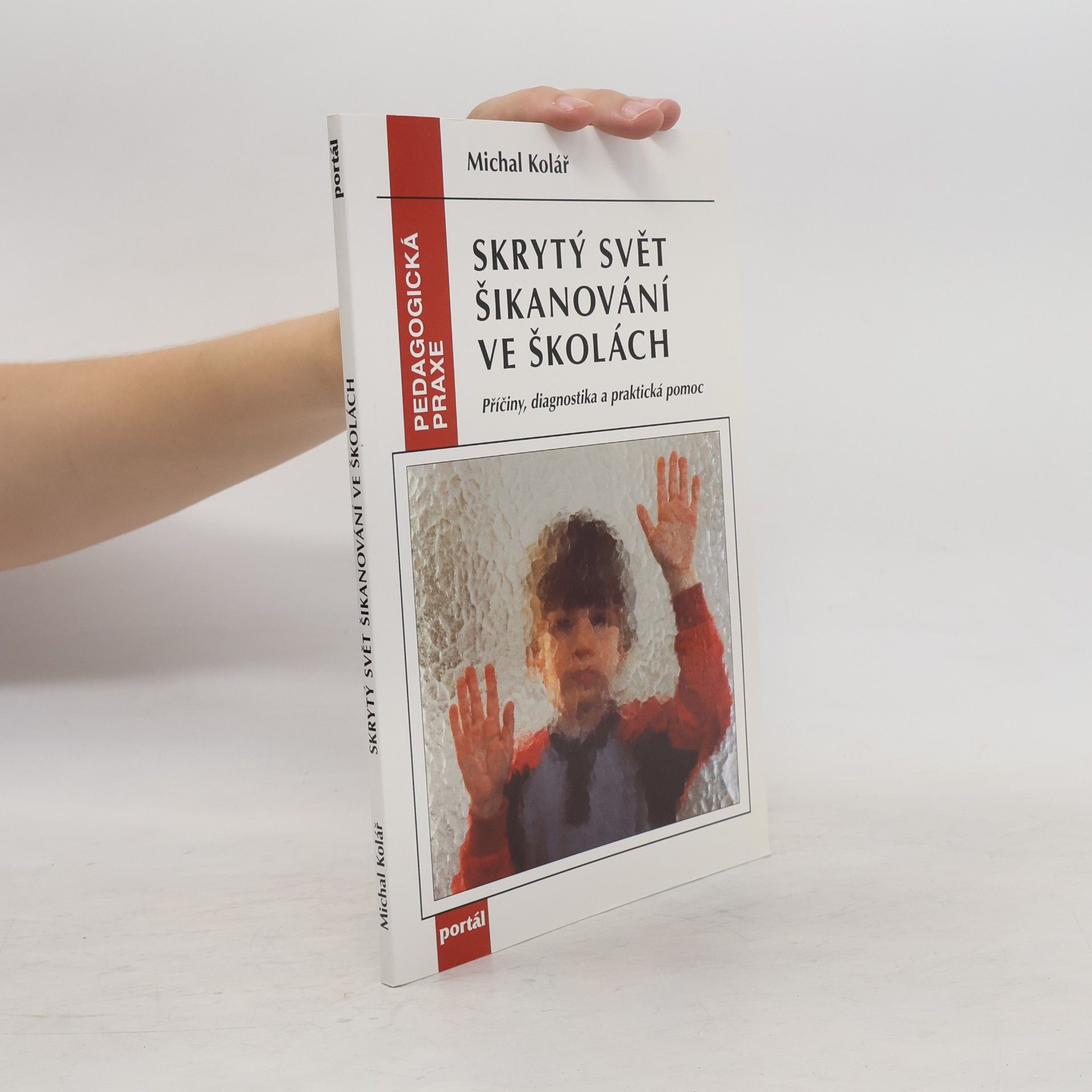 Michal Kolář Skrytý svět šikanování ve školách