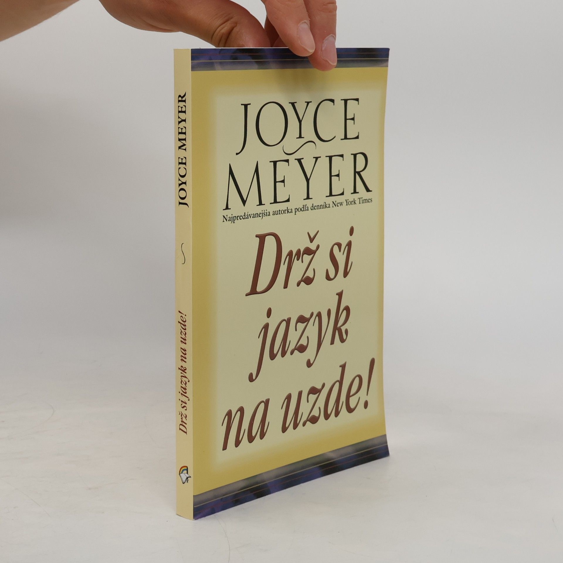 Joyce Meyer Drž si jazyk na uzde!