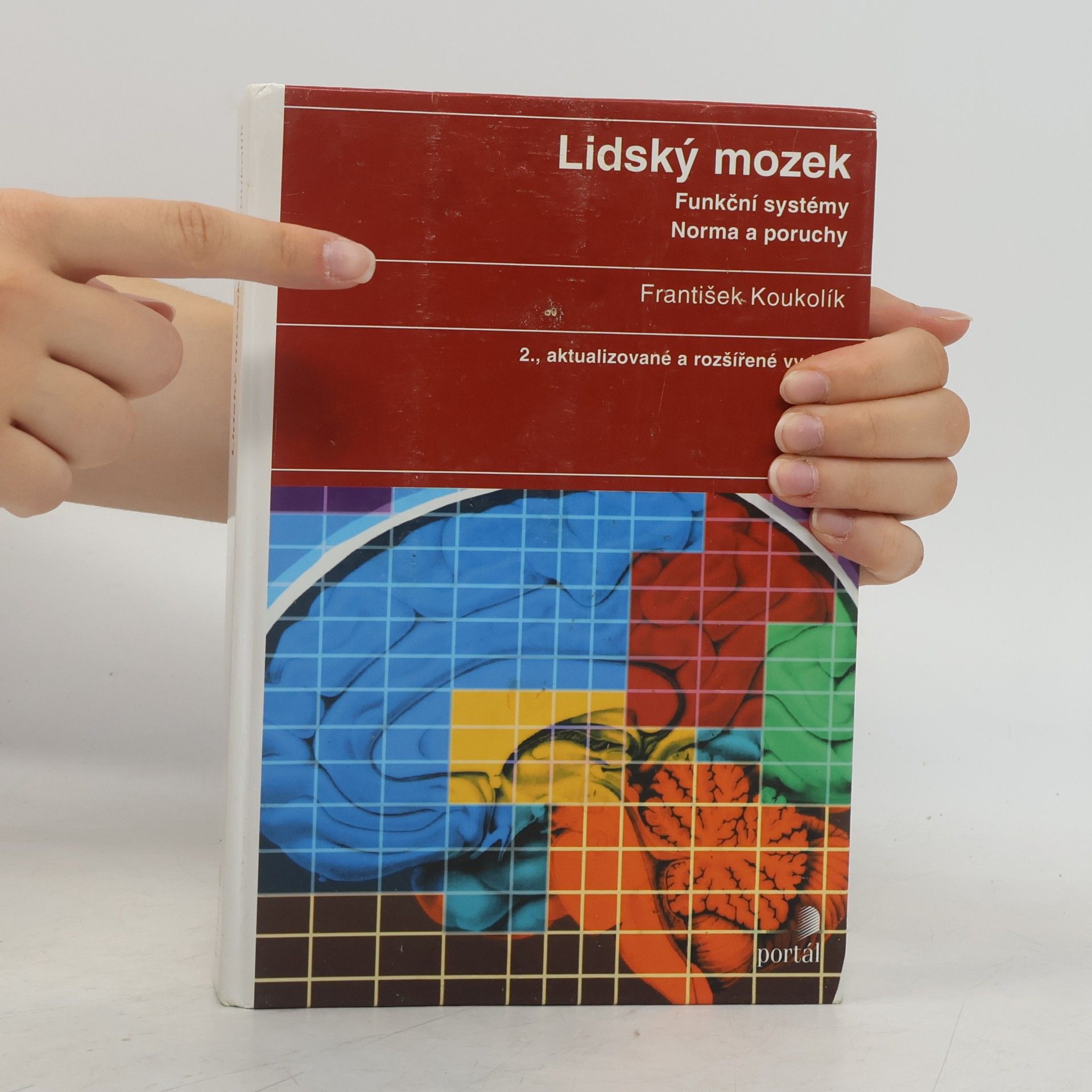 František Koukolík Lidský mozek. Funkční systémy. Norma a poruchy