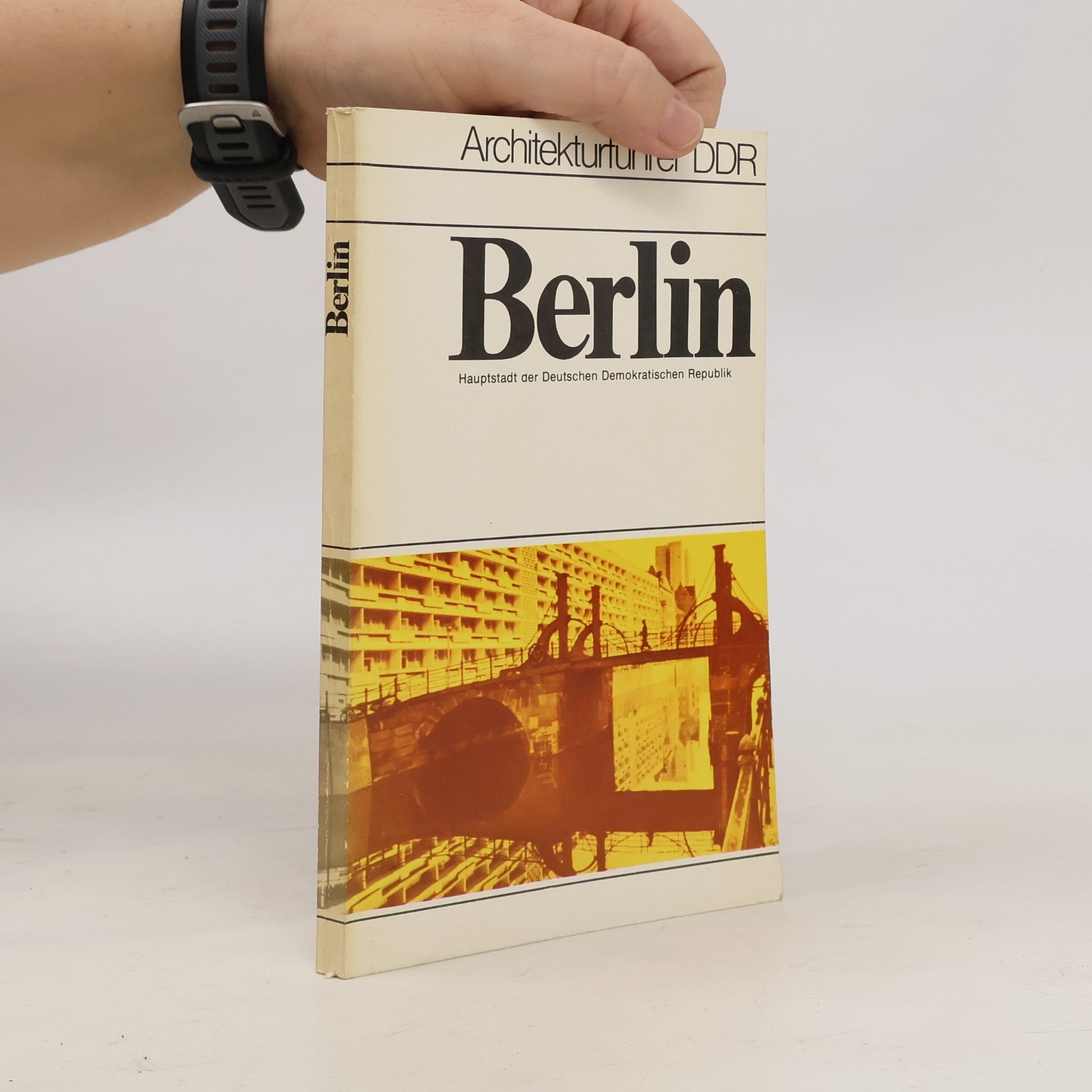 kolektiv Berlin. Hauptstadt der Deutschen Demokratischen Republik