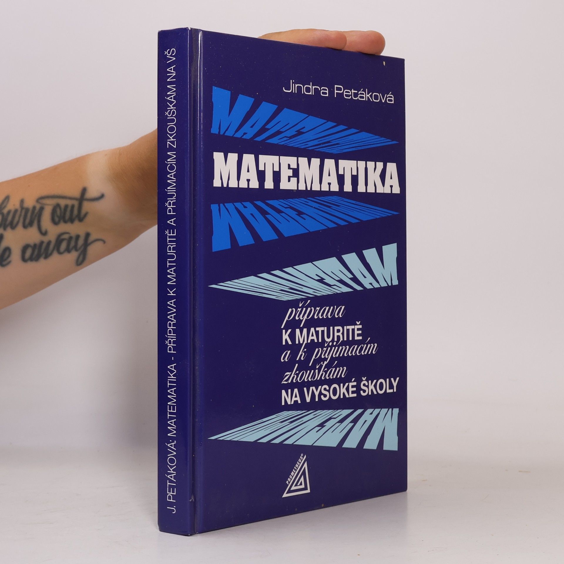 Petáková Jindra Matematika. Příprava k maturitě a k přijímacím zkouškám na vysoké školy