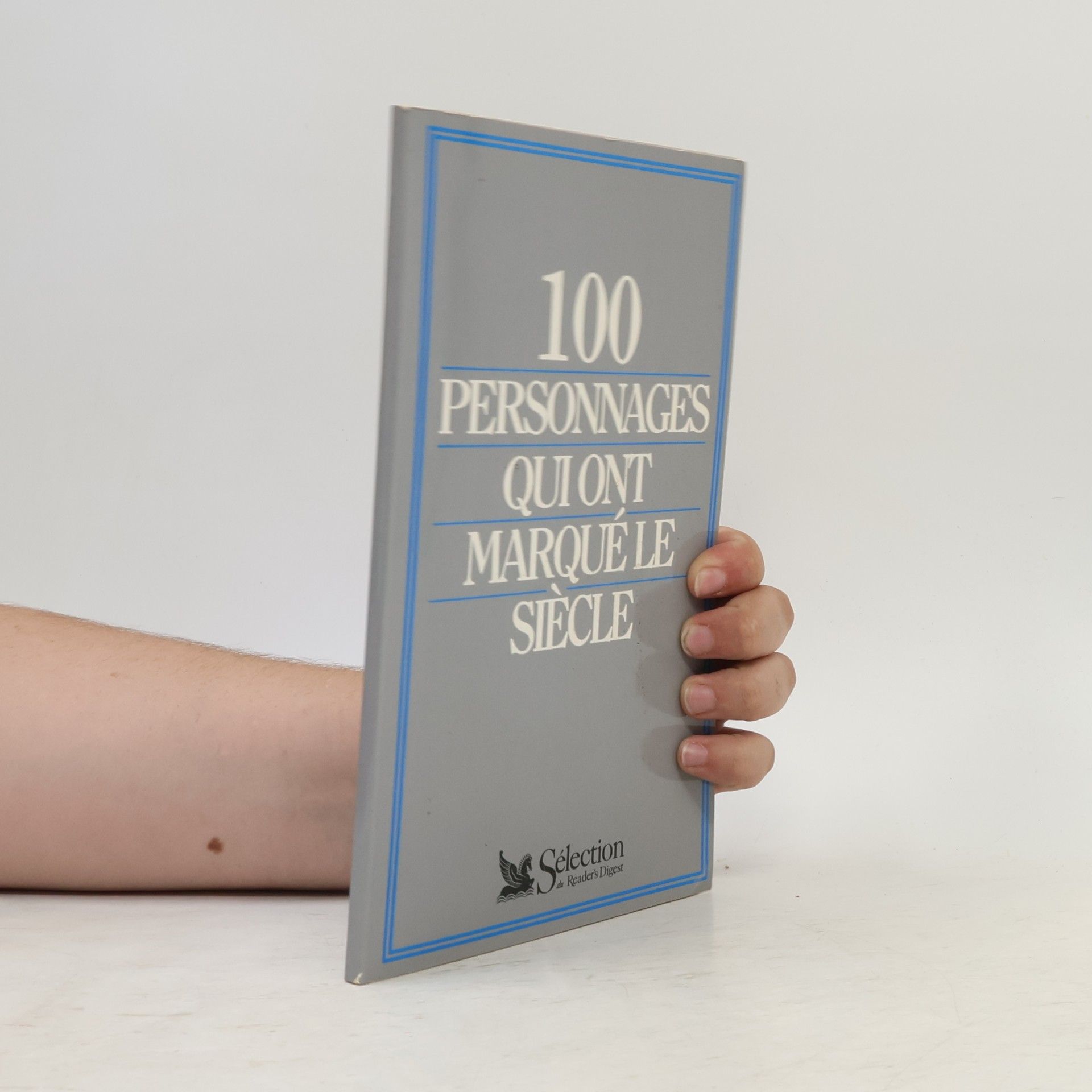 Autorenkollektiv 100 personnages qui ont marqué le siècle
