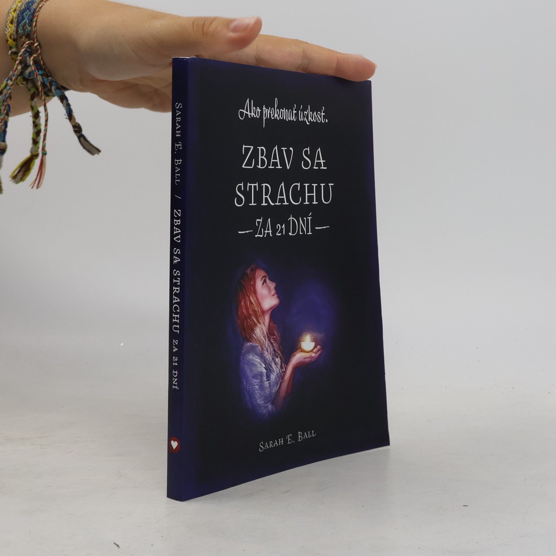 Sarah E. Ball Zbav sa strachu za 21 dní