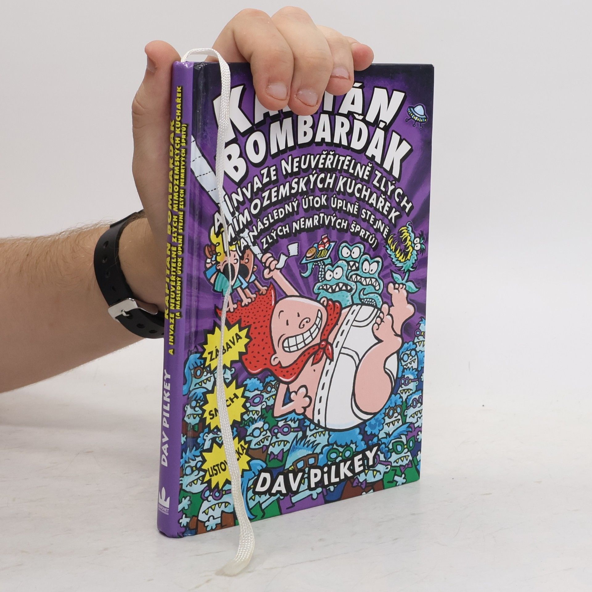 Dav Pilkey Kapitán Bombarďák a invaze neuvěřitelně zlých mimozemských kuchařek (a následný útok úplně stejně zlých nemrtvých šprtů)