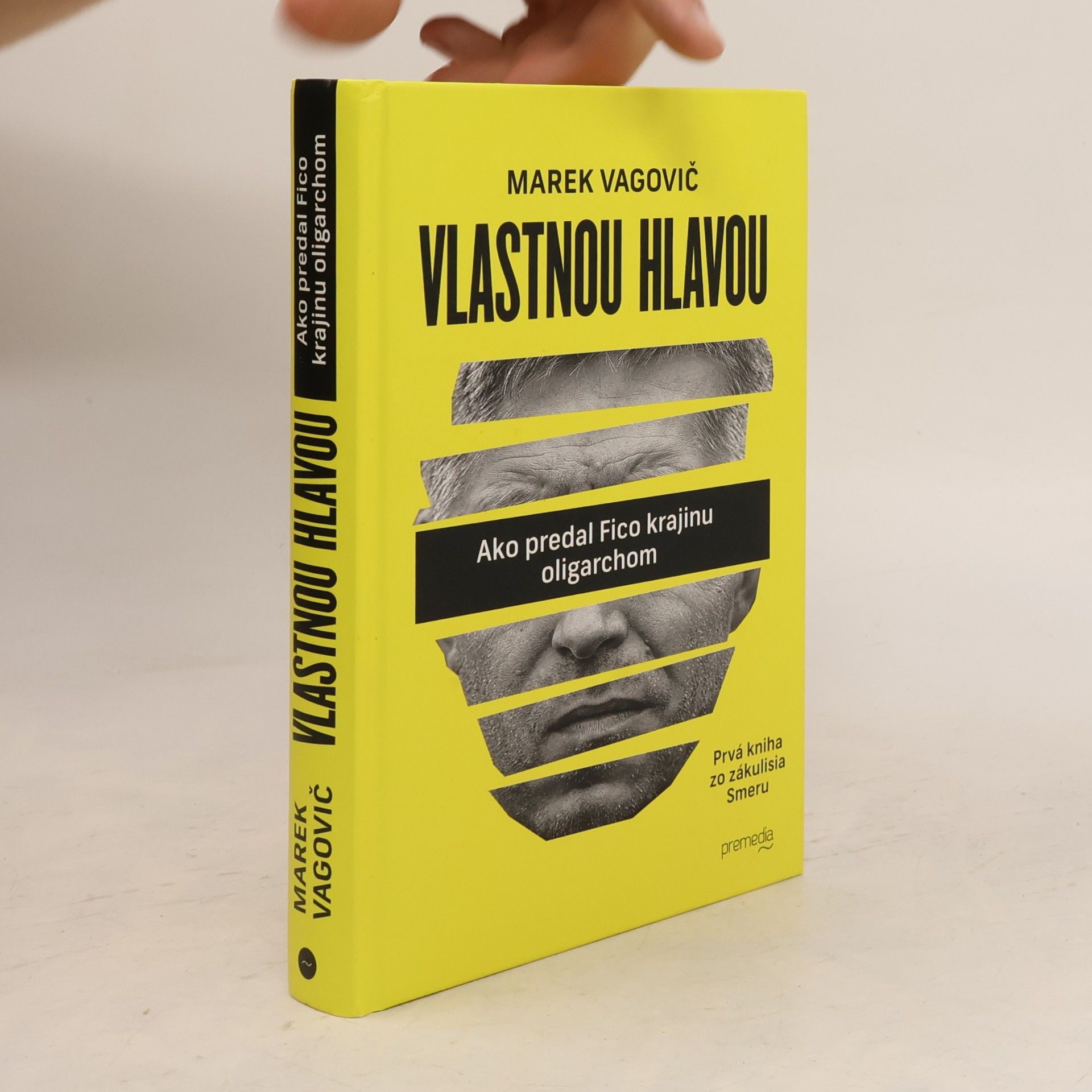 Marek Vagovič Vlastnou hlavou. Ako predal Fico krajinu oligarchom