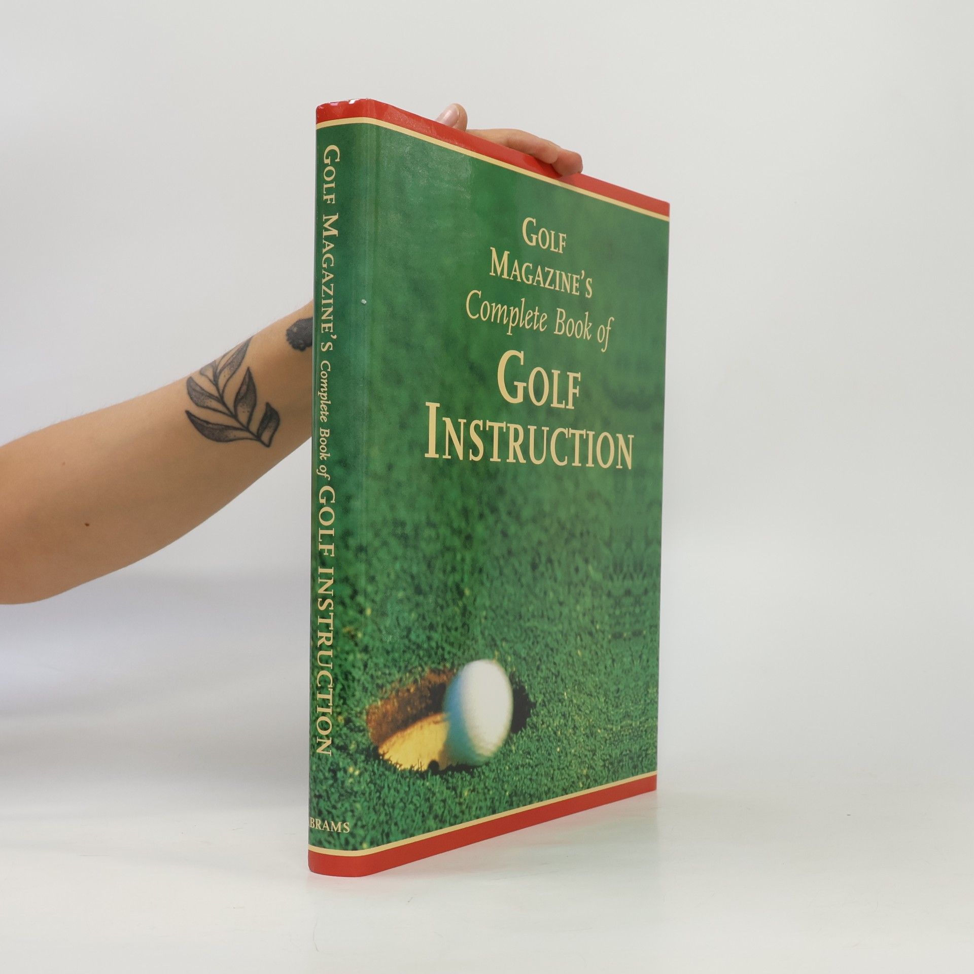 Golf Magazine Golf Magazine's Complete Book of Golf Instruction