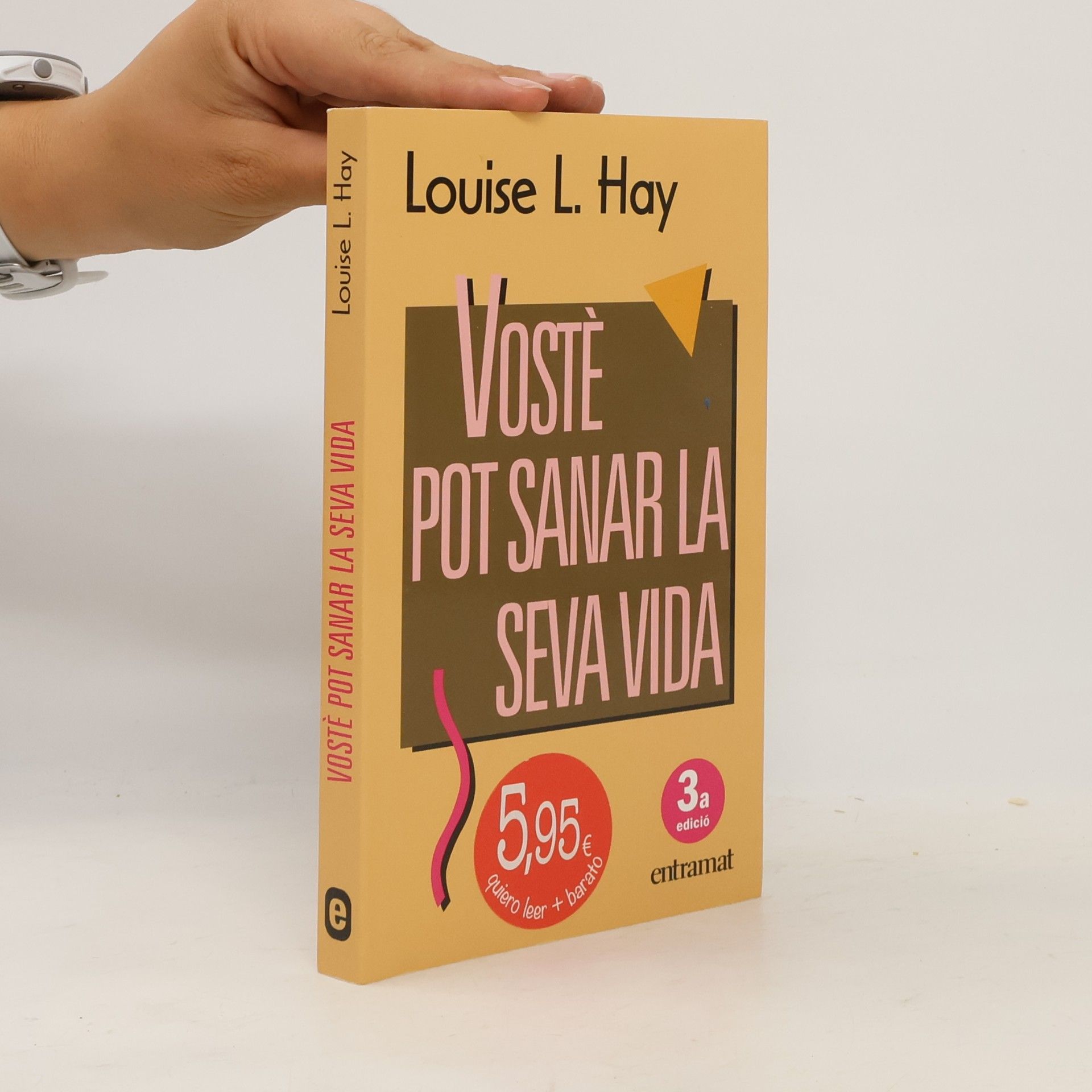 Louise L. Hay Vosté pot sanar la seva vida - 3a edició