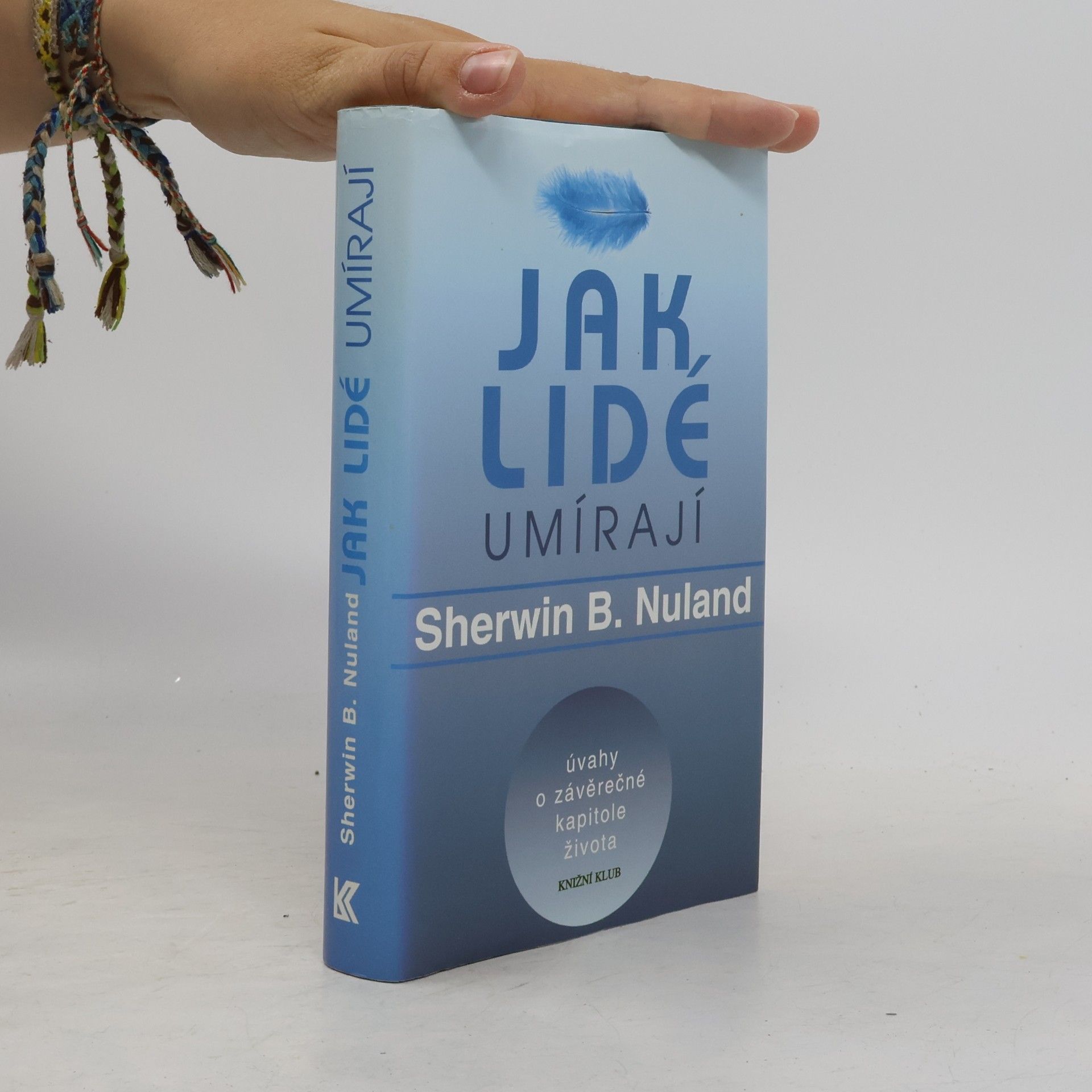 Sherwin B. Nuland Jak lidé umírají. Úvahy o závěrečné kapitole života