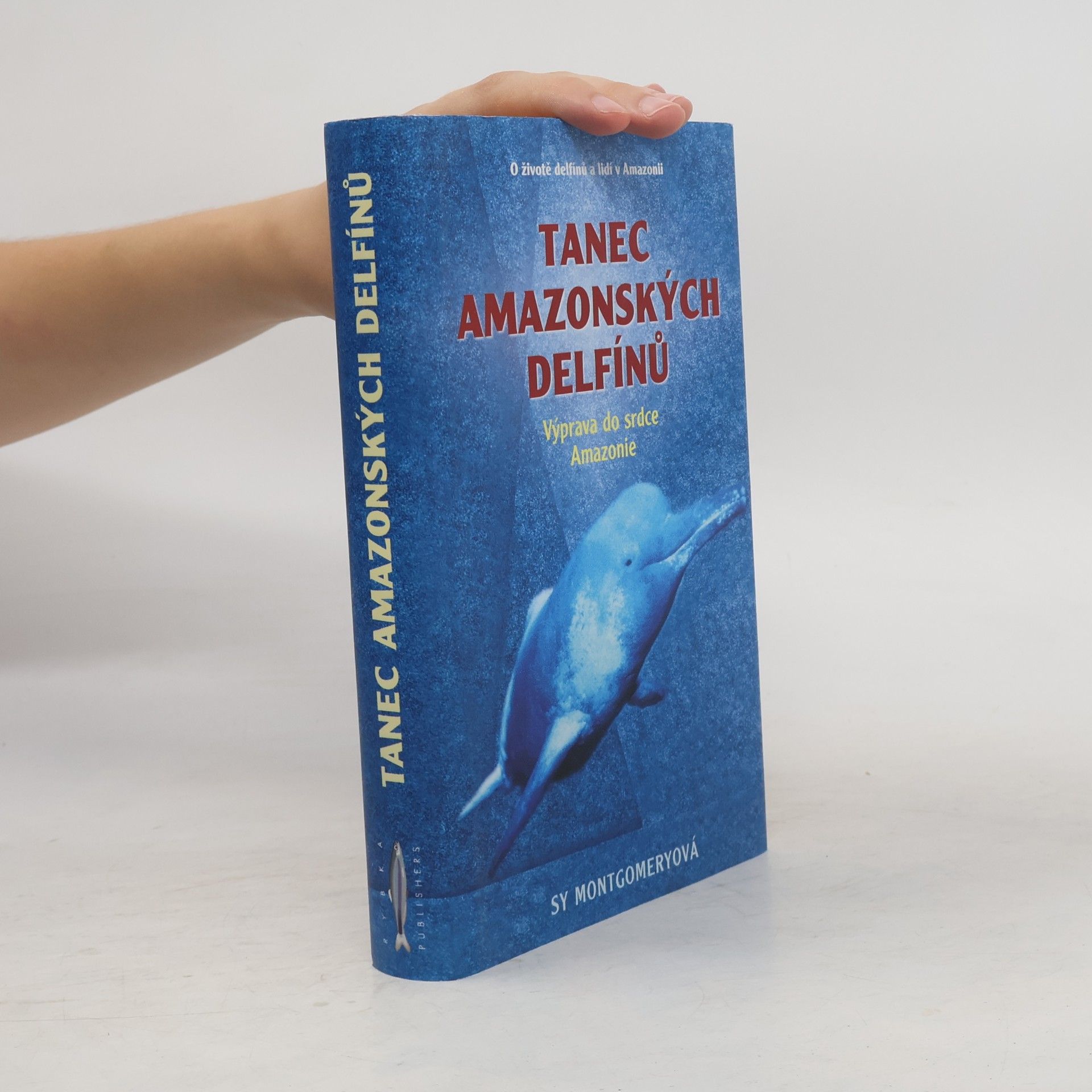 Sy Montgomery Tanec amazonských delfínů : výprava do srdce Amazonie