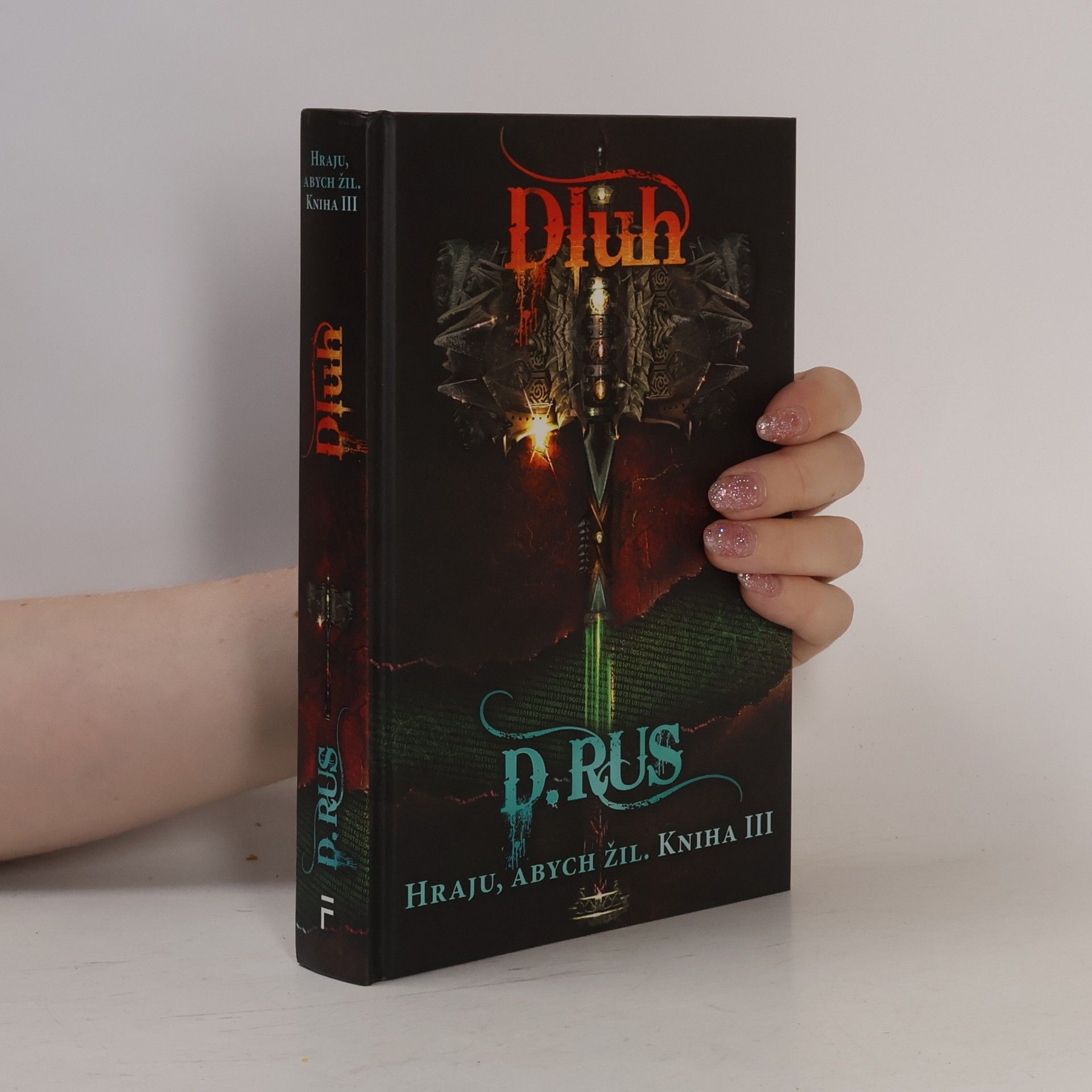 Dmitrij Rus Dluh - Hraju, abych žil. Kniha III.
