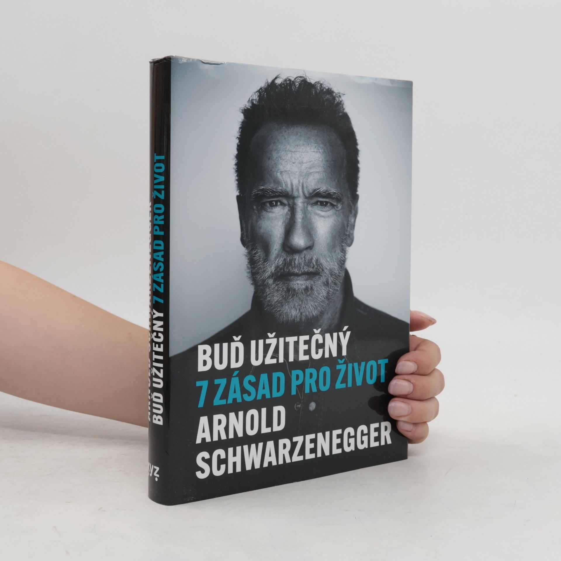 Arnold Schwarzenegger Buď užitečný: 7 zásad pro život