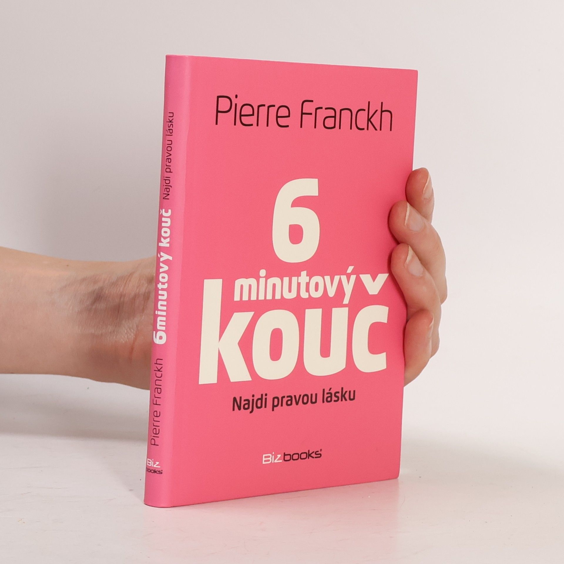 Pierre Franckh 6minutový kouč. Najdi pravou lásku