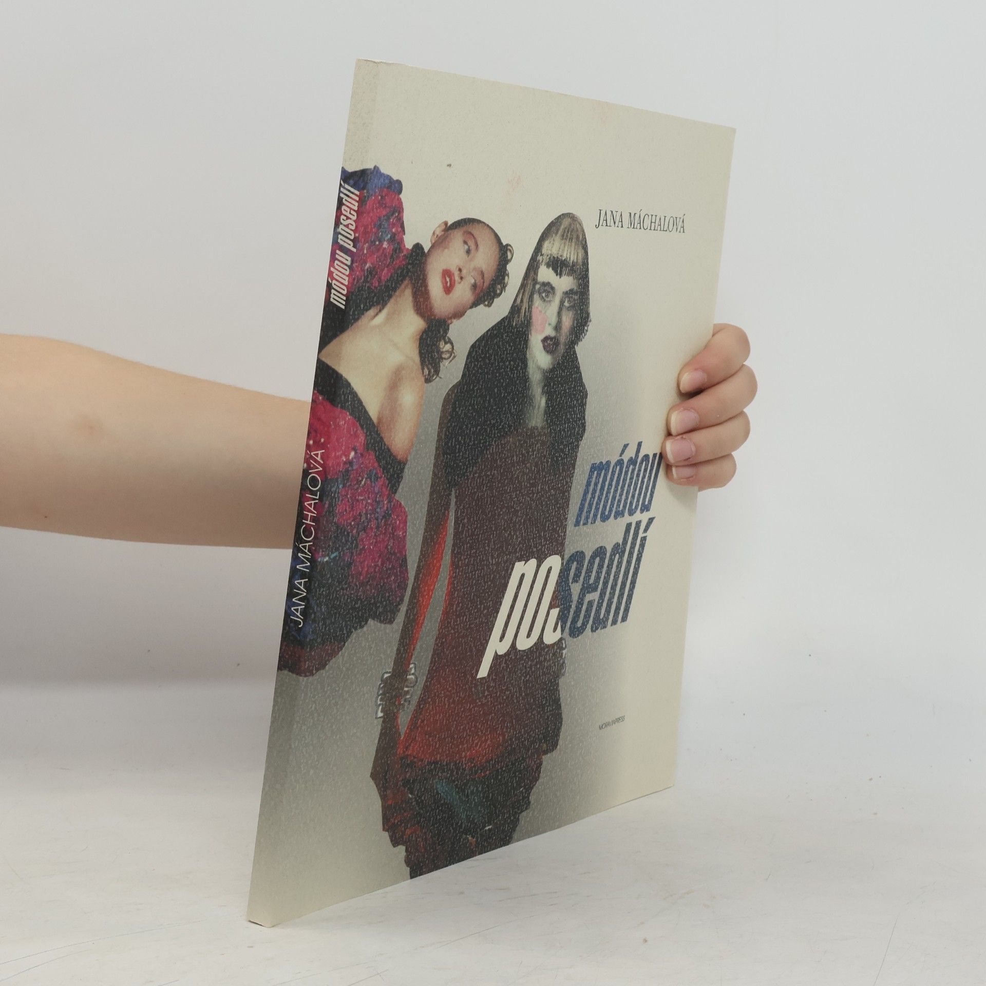 Jana Máchalová Módou posedlí. Čtení o módě 20. století