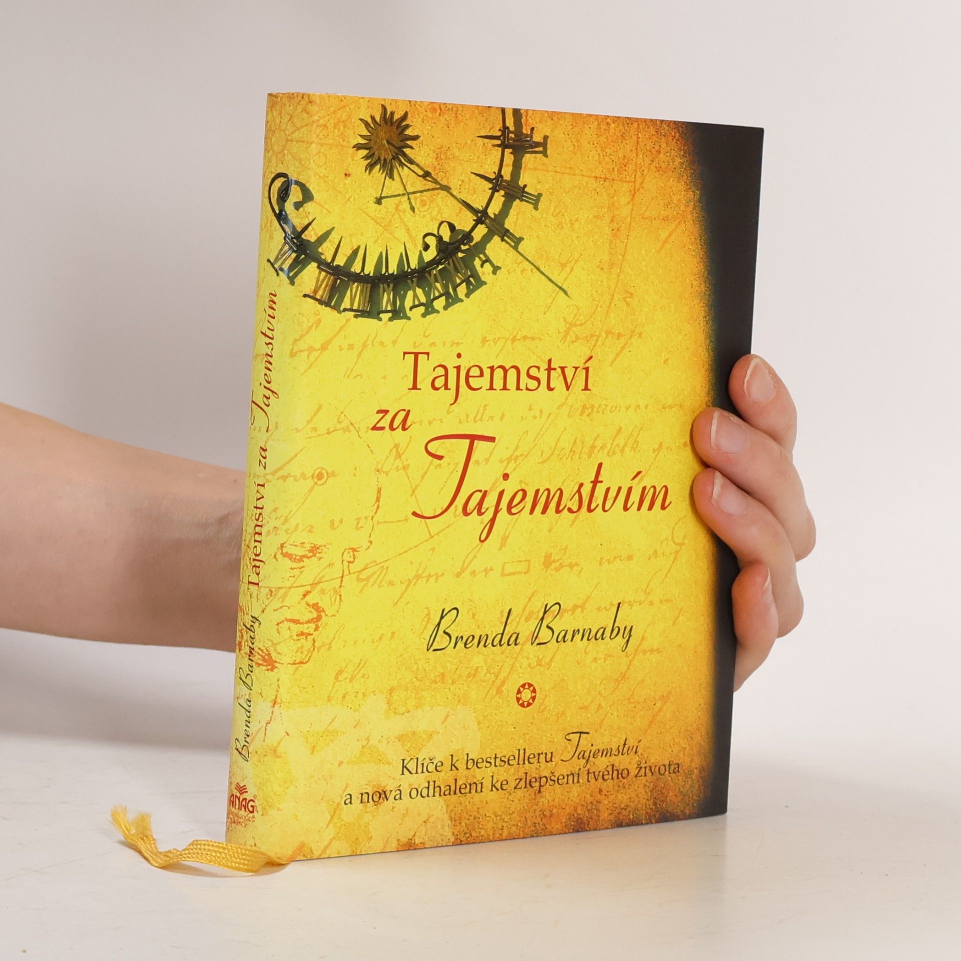 Brenda Barnaby Tajemství za Tajemstvím. Klíče k bestselleru Tajemství a nová odhalení ke zlepšení tvého života