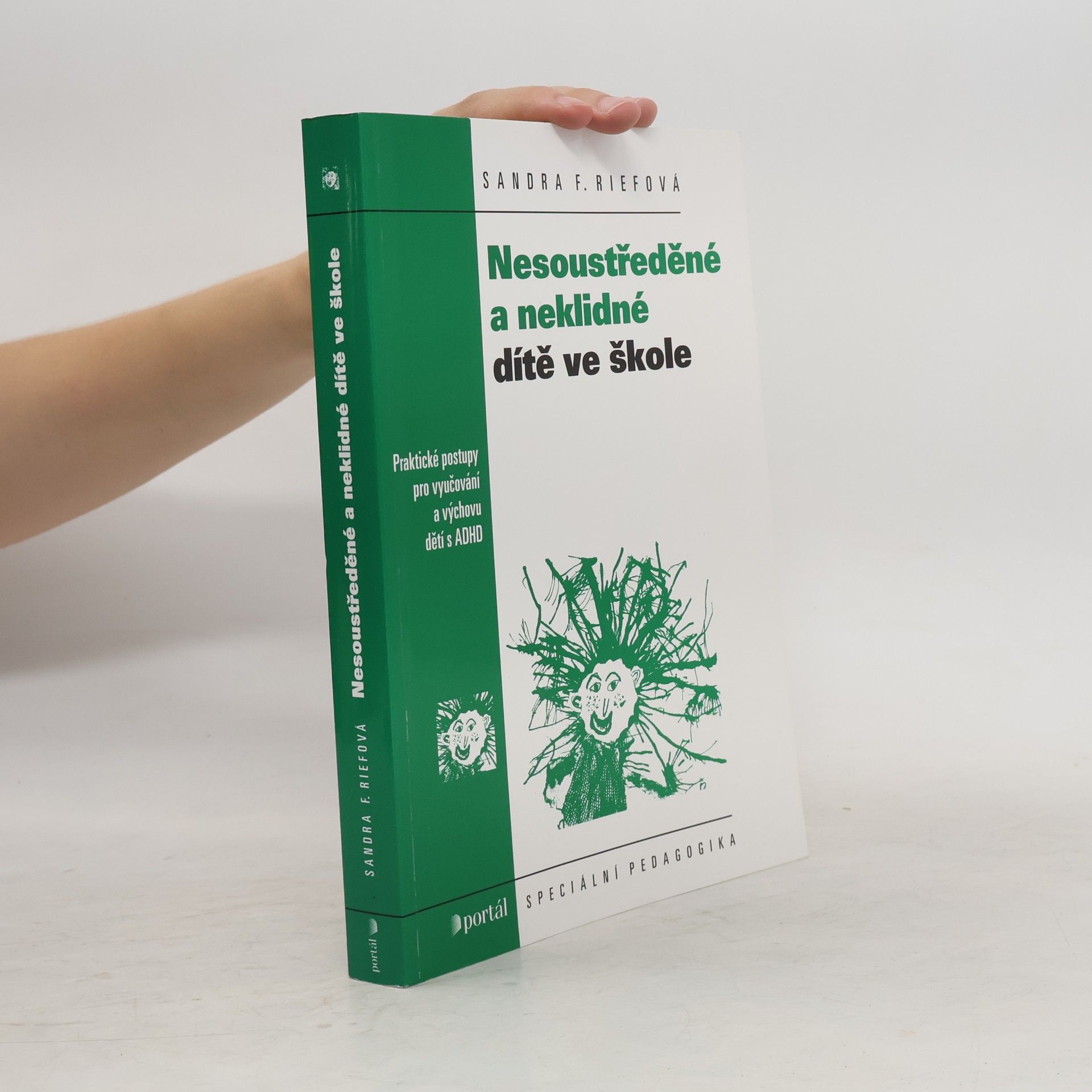 Sandra F. Rief Nesoustředěné a neklidné dítě ve škole
