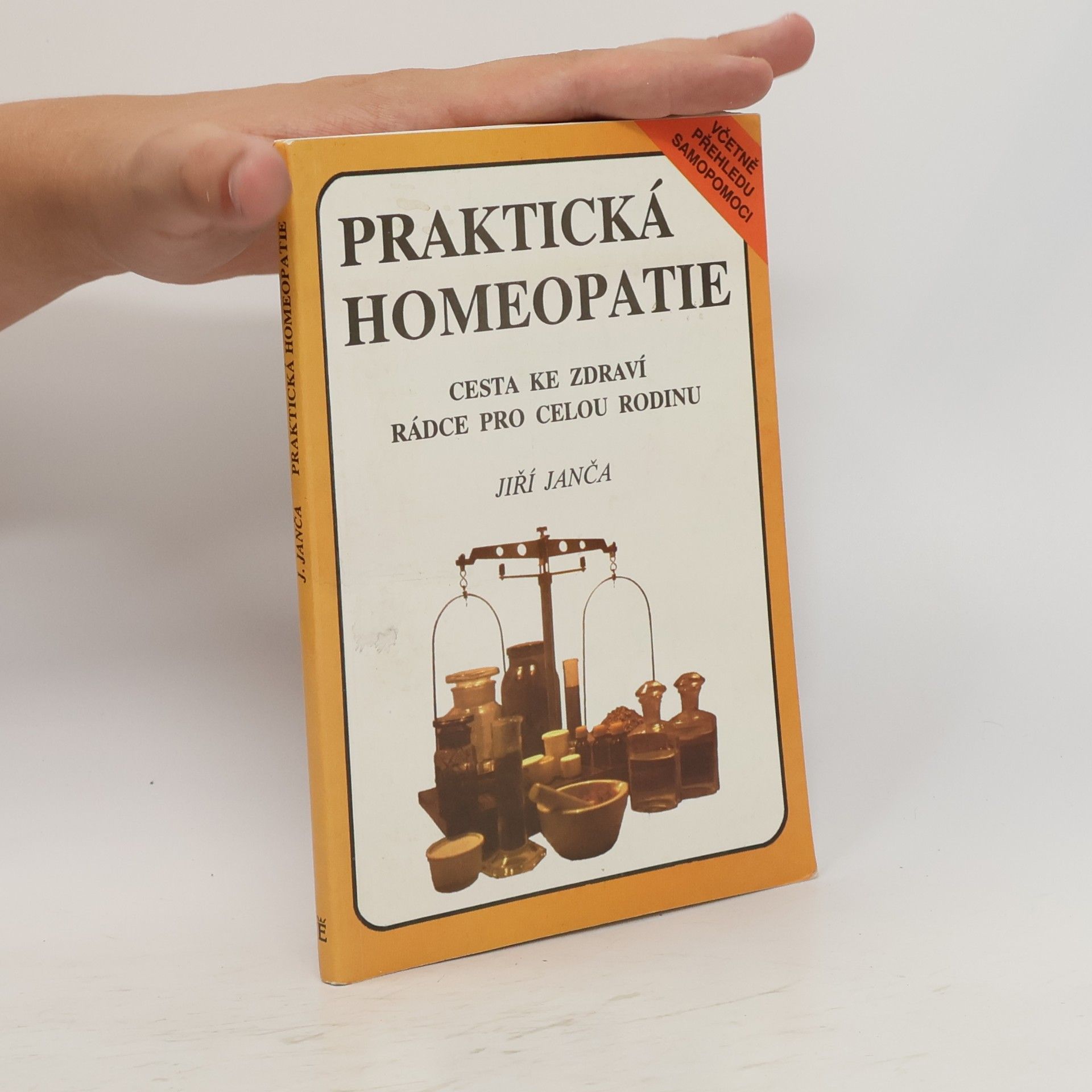 Jiří Janča Praktická homeopatie cesta ke zdraví. Rádce pro celou rodinu