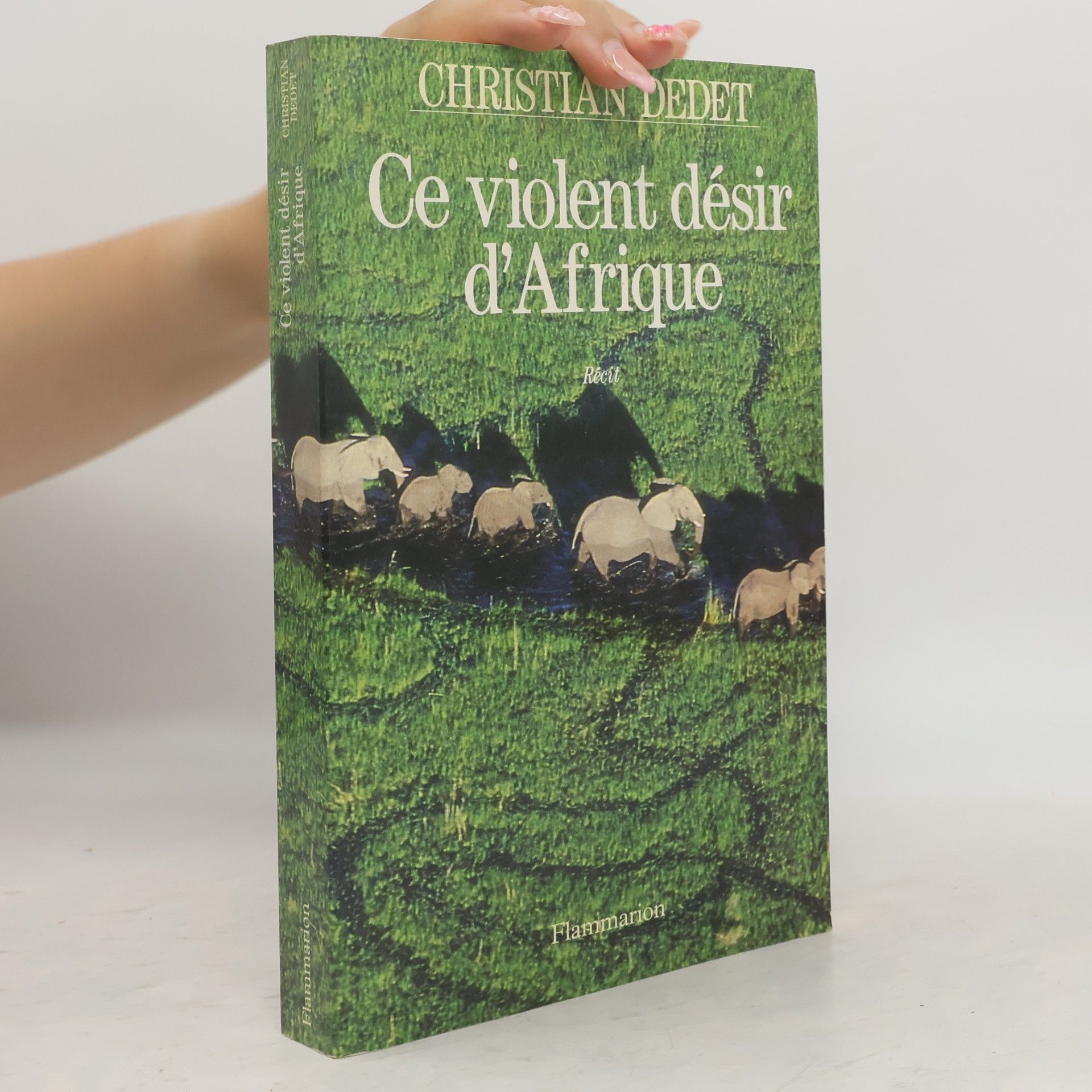 Christian Dedet Ce violent désir d'Afrique