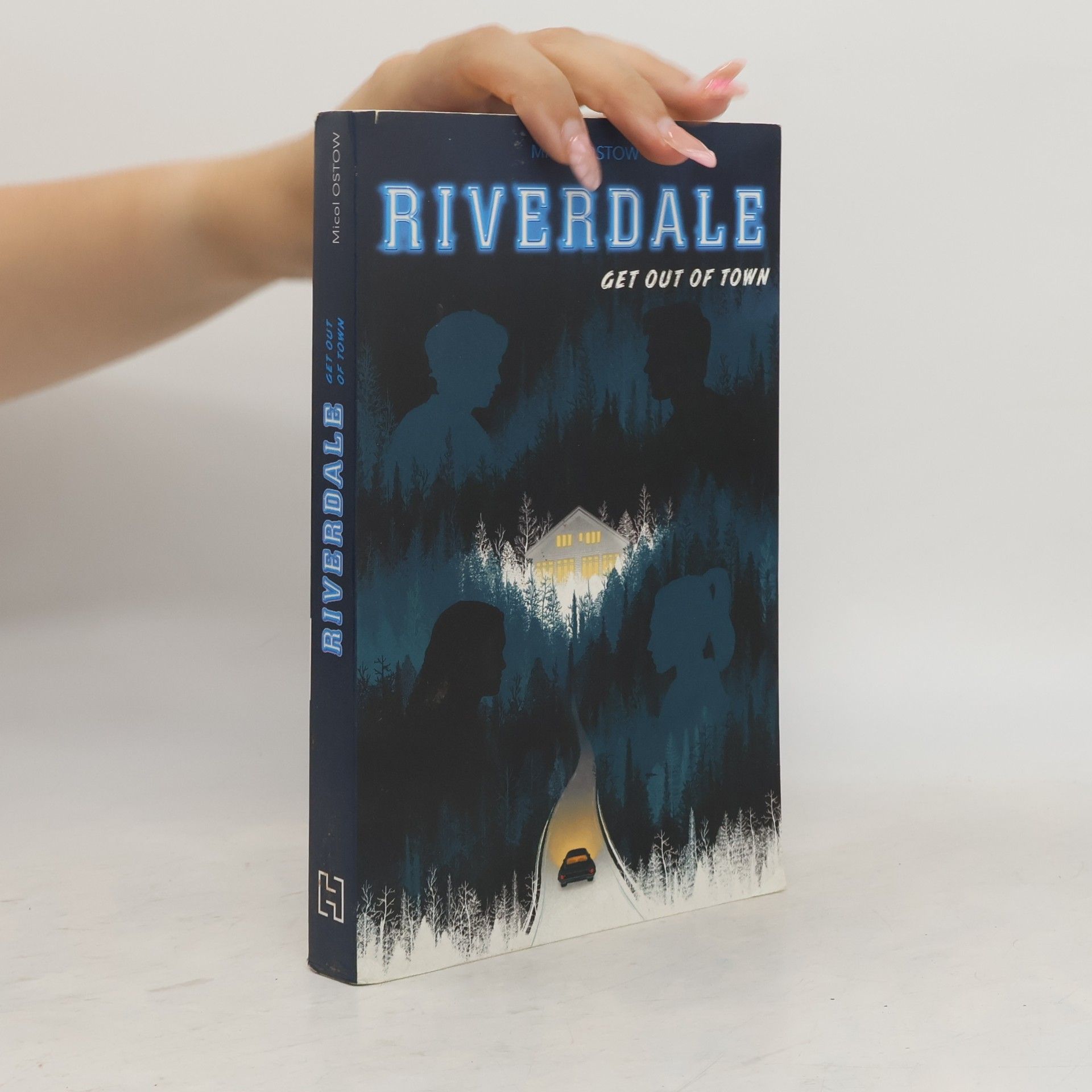 Micol Ostow Riverdale - 2: Get Out of Town - French Edition