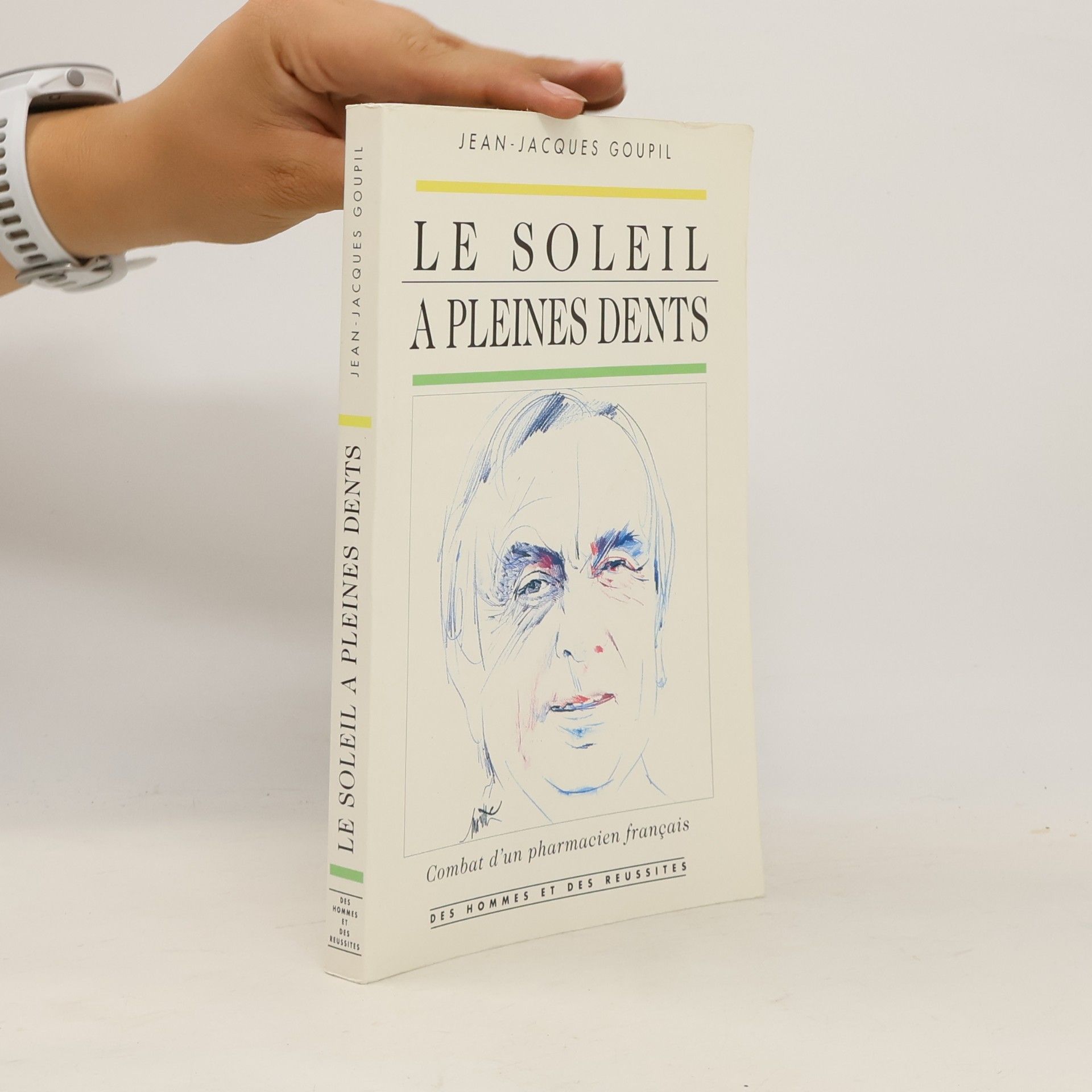 Jean-Jacques Goupil Des hommes et des réussites: Le soleil à pleines dents