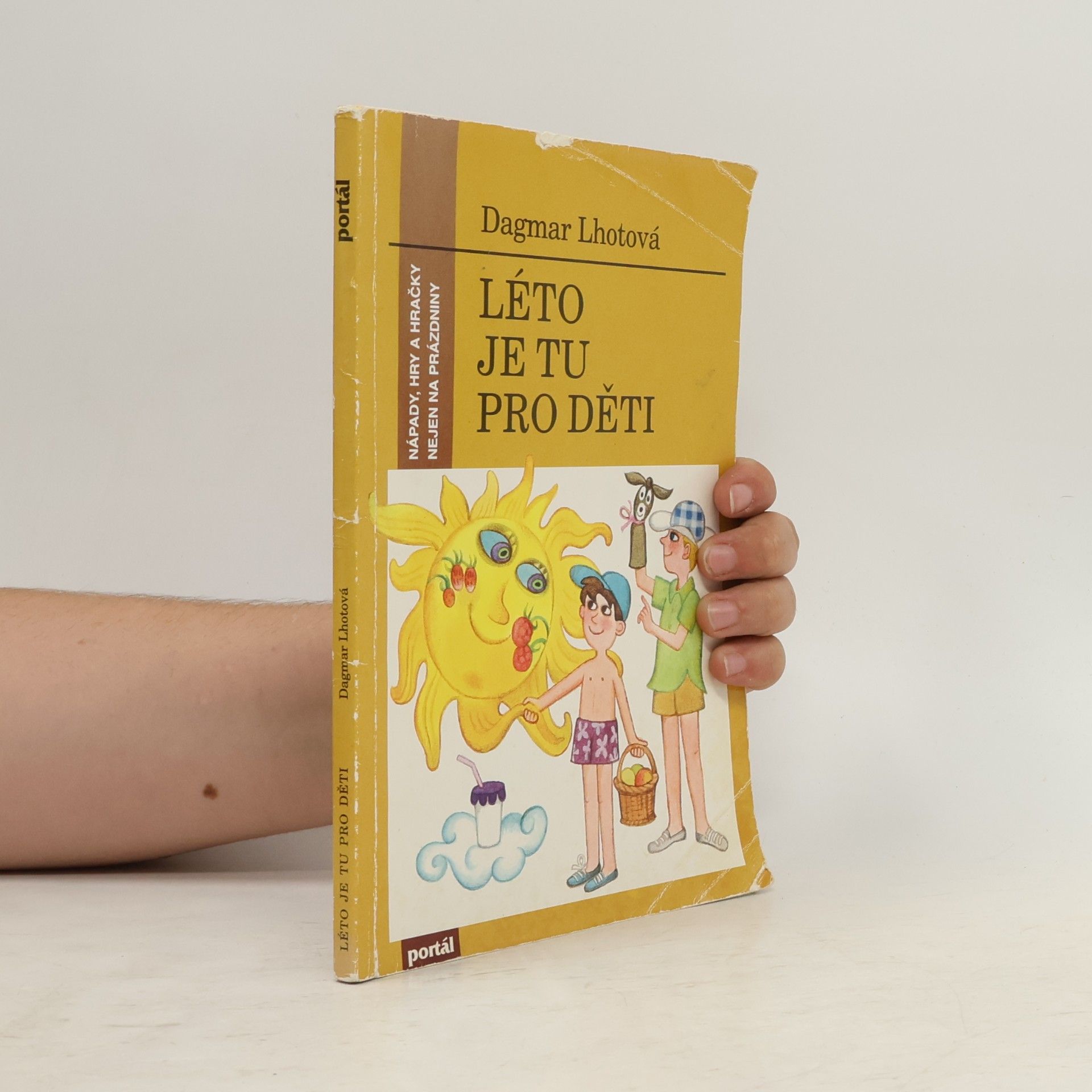 Dagmar Lhotová Léto je tu pro děti. Nápady, hry a hračky nejen na prázdniny