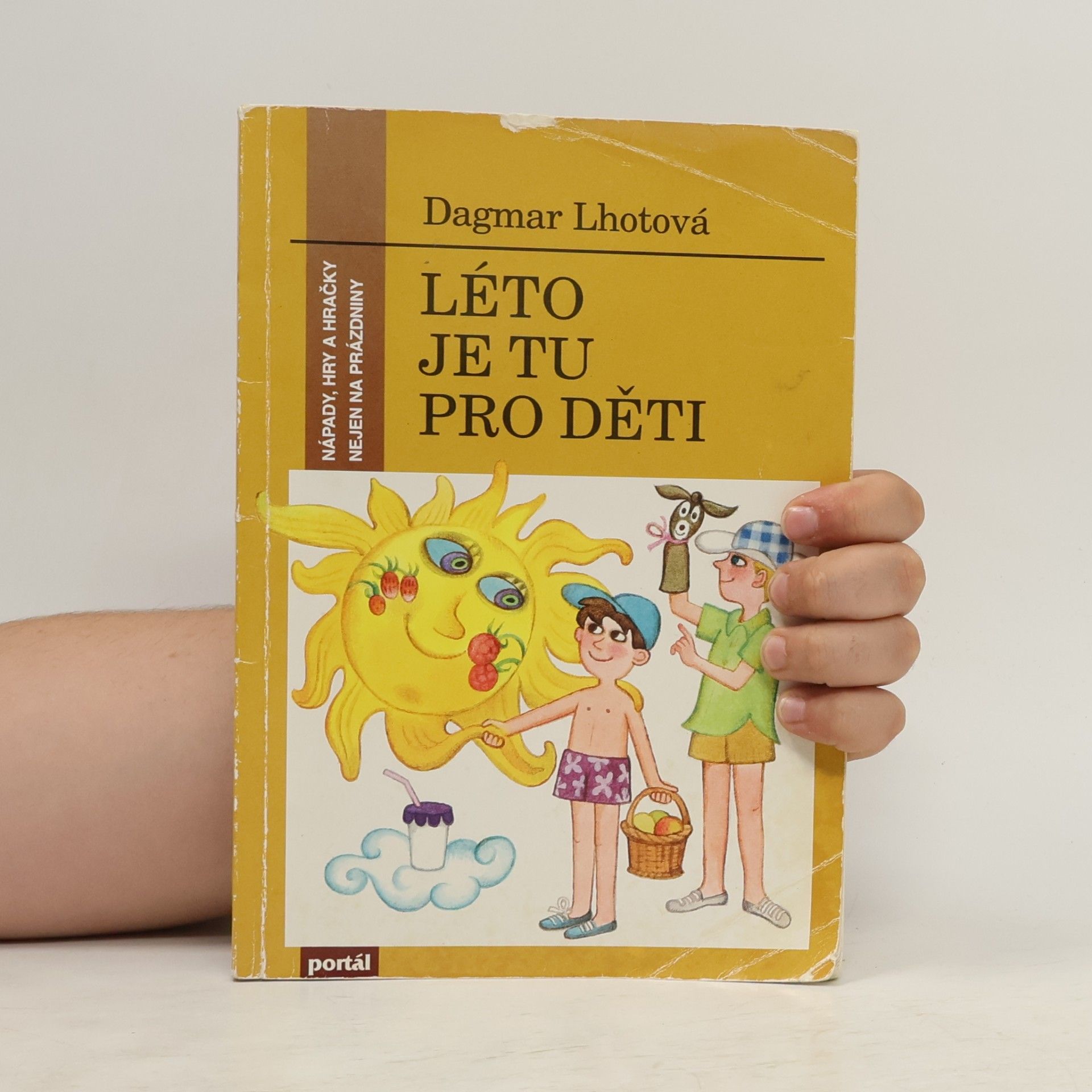 Dagmar Lhotová Léto je tu pro děti. Nápady, hry a hračky nejen na prázdniny
