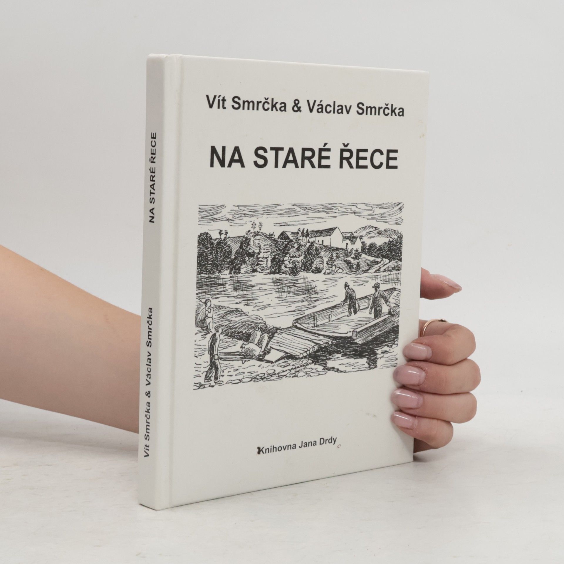 Vít Smrčka Na staré řece