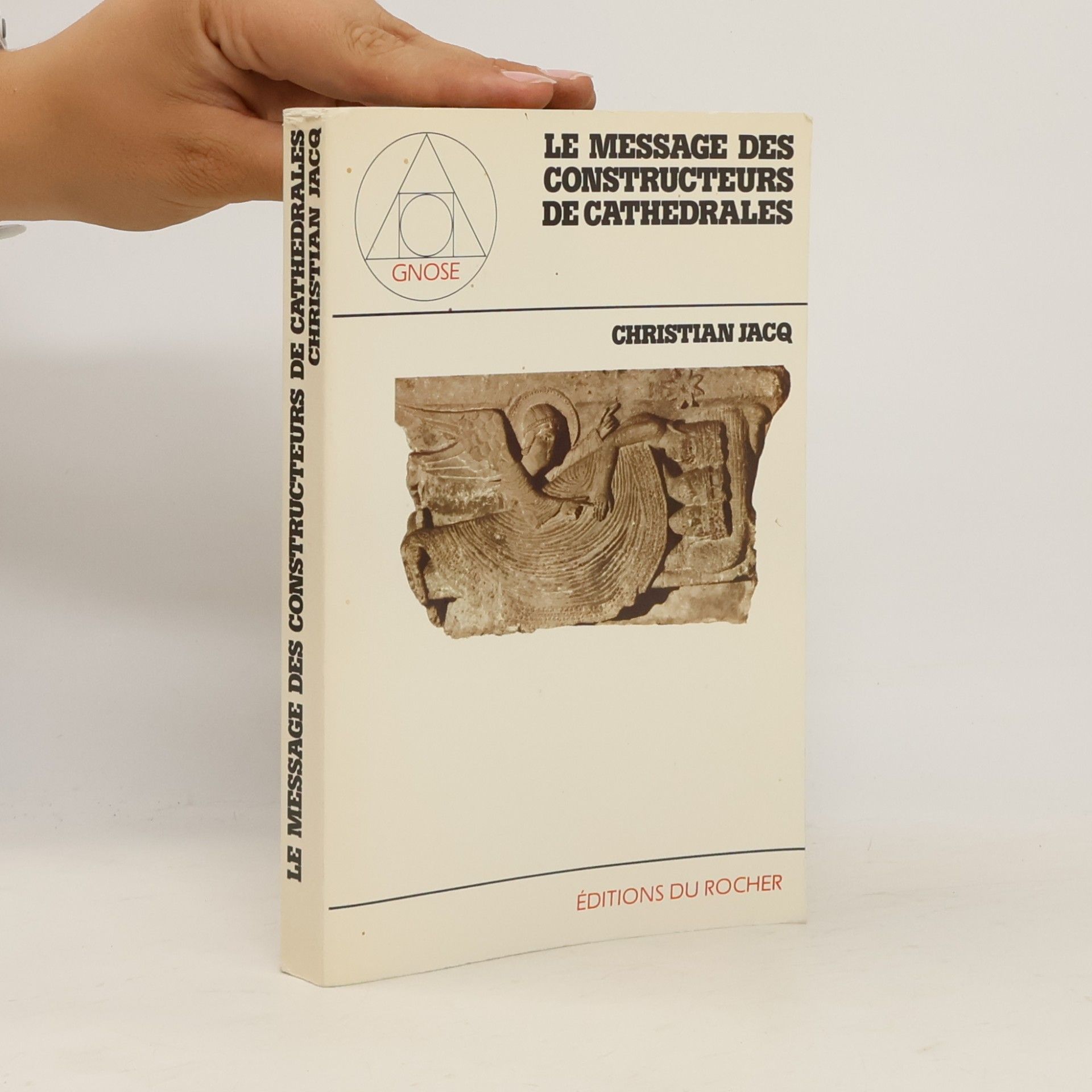 Christian Jacq Collection Gnose: Le message des constructeurs de cathédrales