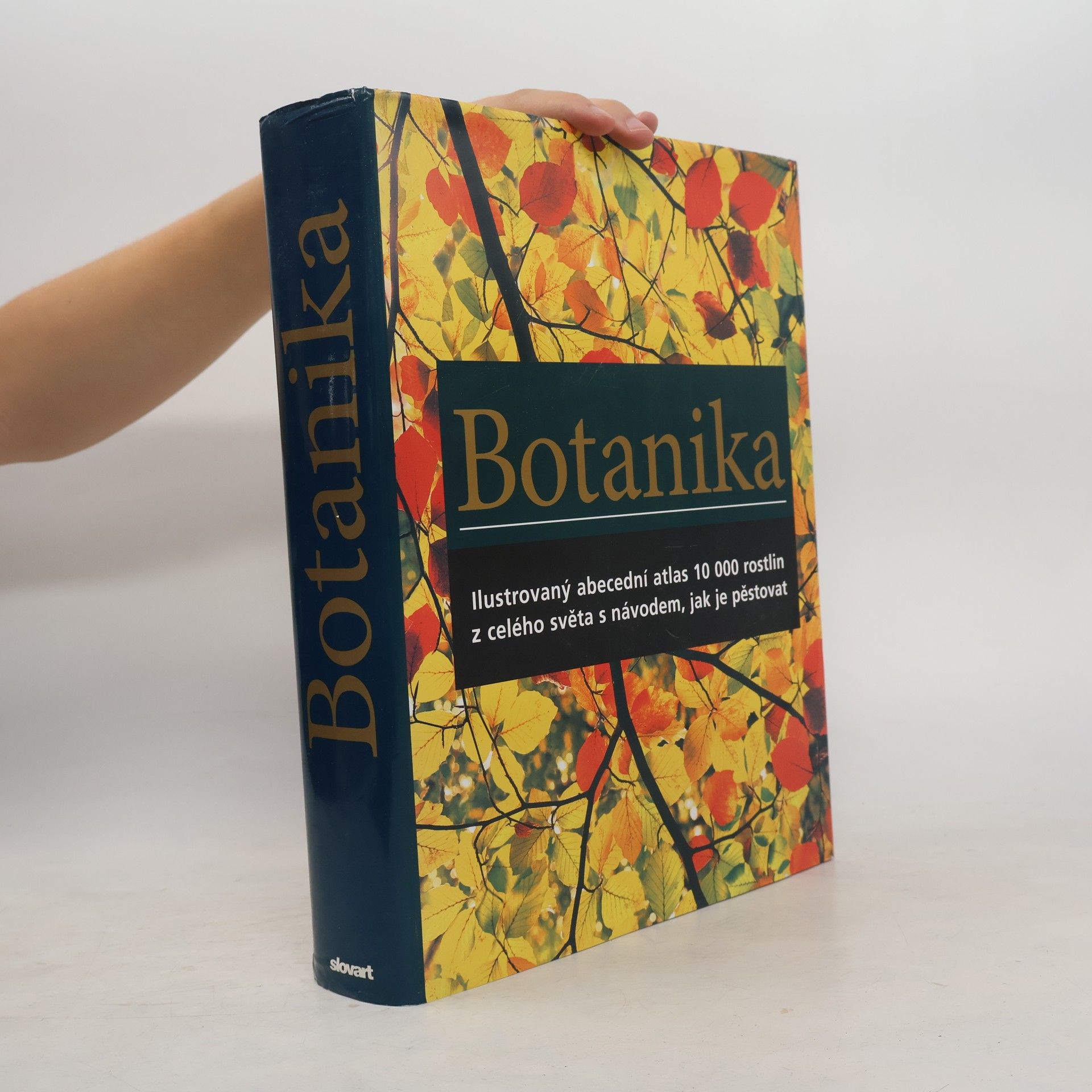 Geoffrey Burnie Botanika. Ilustrovaný abecední atlas 10 000 zahradních rostlin s návodem, jak je pěstovat