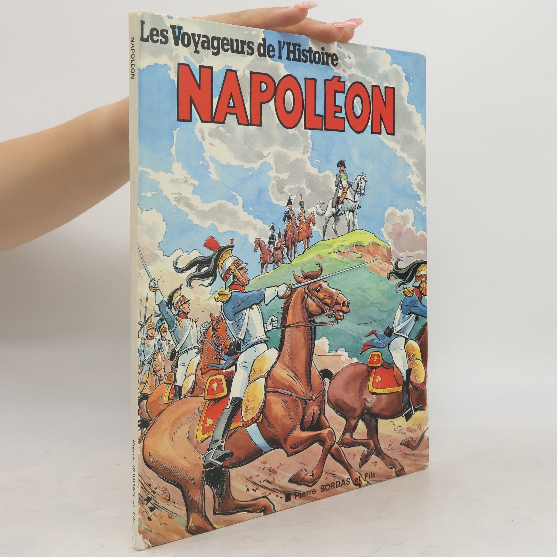 Pierre Decomble Les Voyageurs de l'Histoire: Napoléon