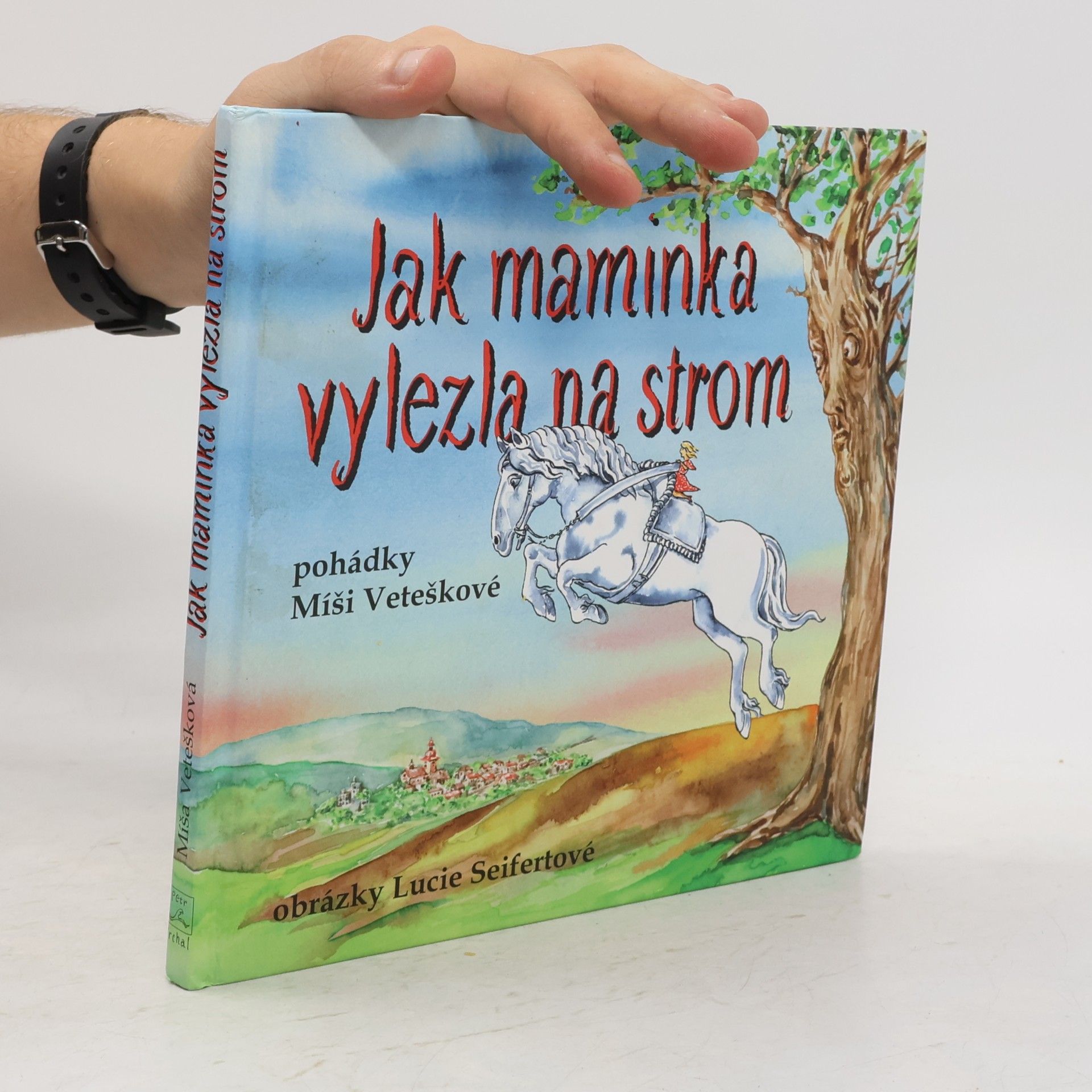 Michaela Vetešková Jak maminka vylezla na strom. Maminčiny rozhlasové pohádky