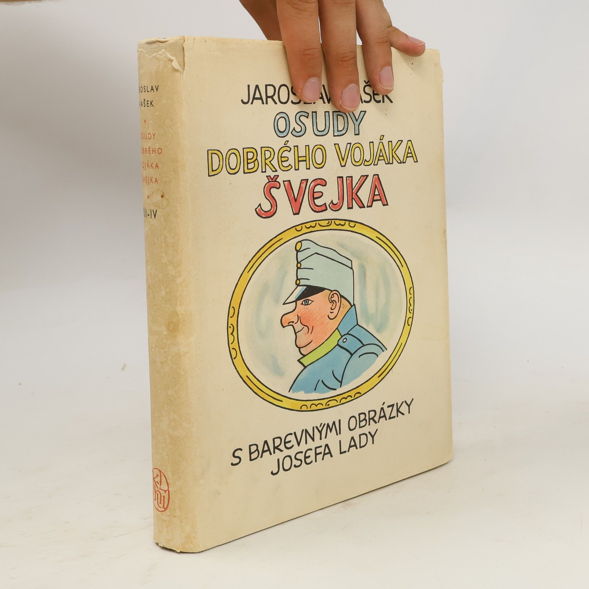 Jaroslav Hašek Osudy dobrého vojáka Švejka za světové války. Díl III. a IV.