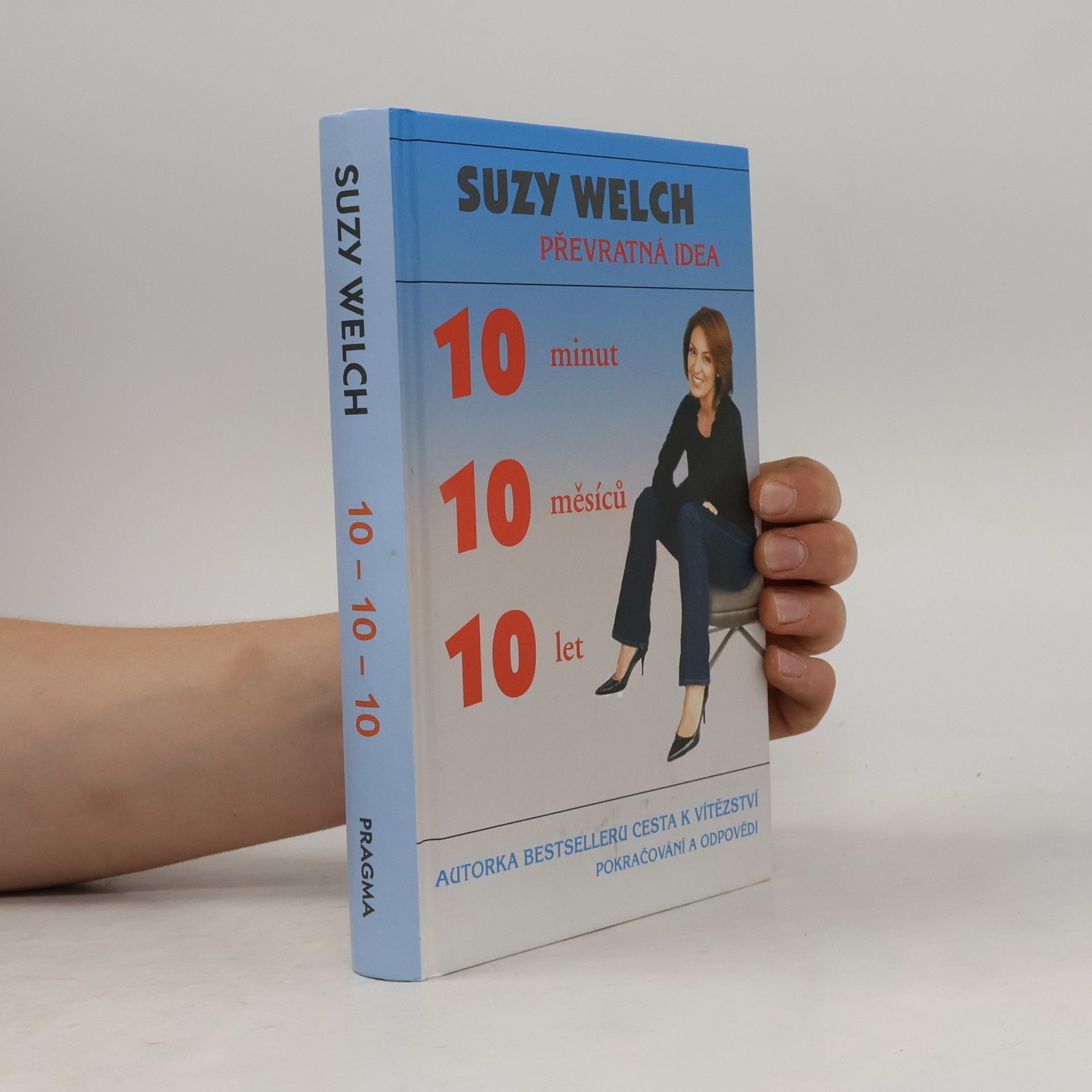 Suzy Welch 10 minut, 10 měsíců, 10 let